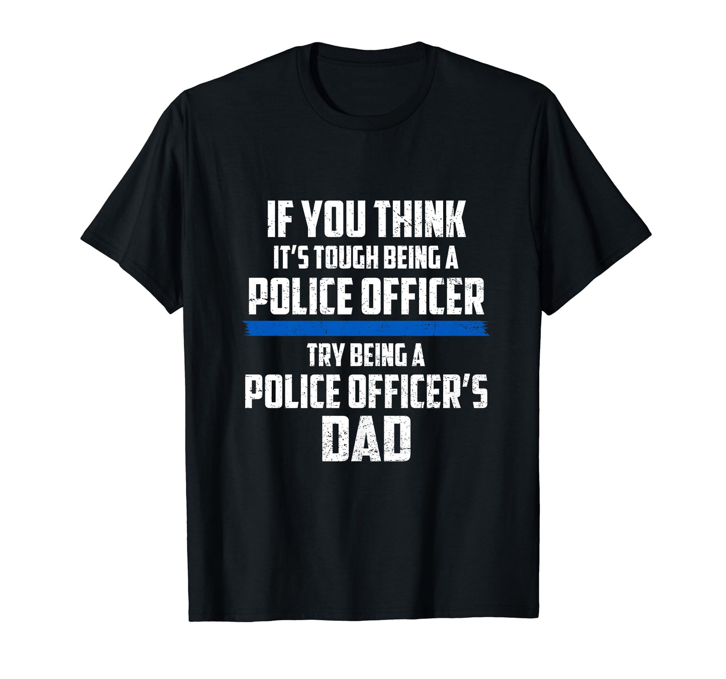 Proud Tough Police Officer Dad T-Shirt - Minimalist Print Men Women - T-Shirt, Sweatshirt, Hoodie