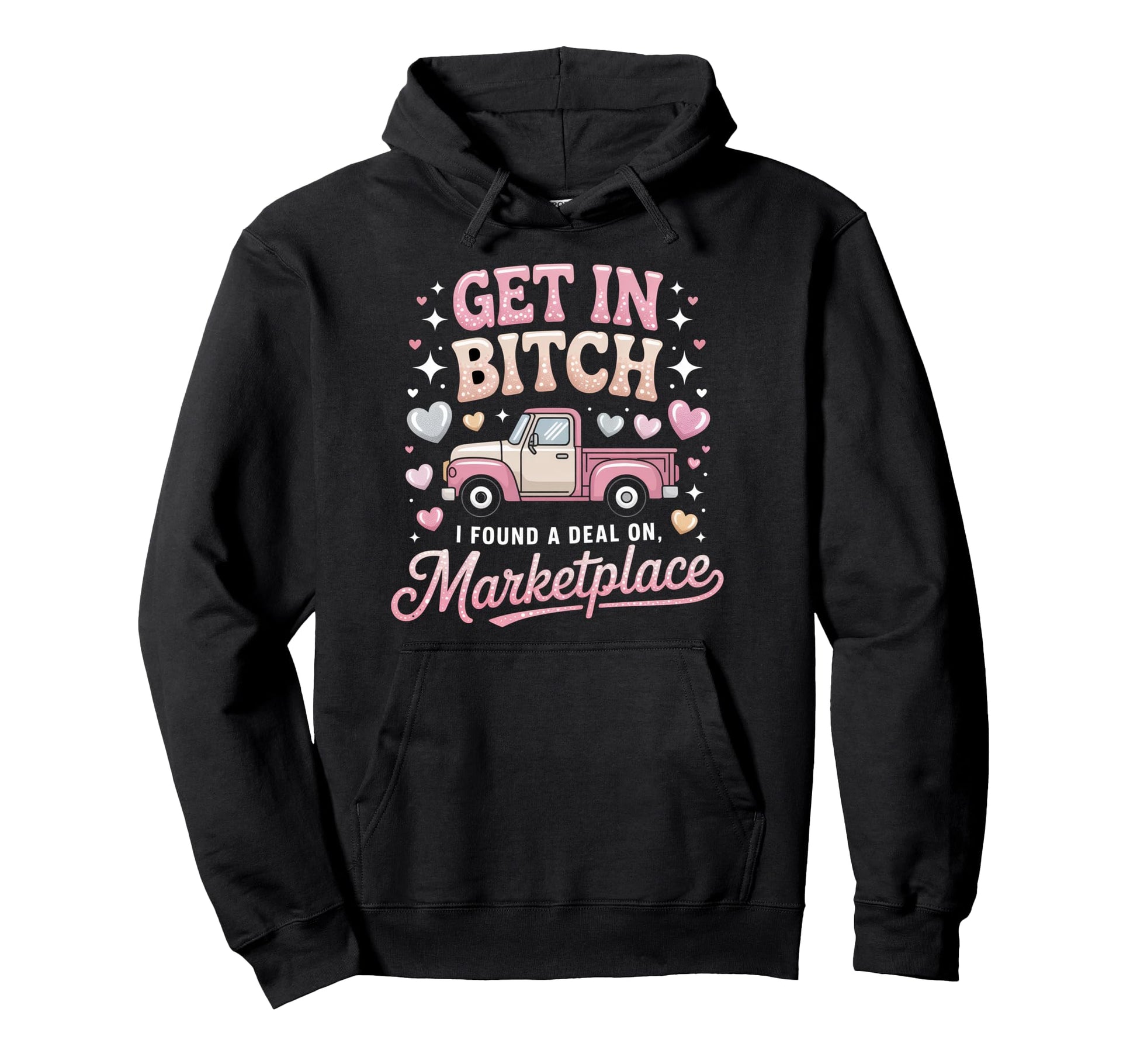 Get Bitch I Found Deal Marketplace Hoodie - Aesthetic Graphic for Adults - T-Shirt, Sweatshirt, Hoodie