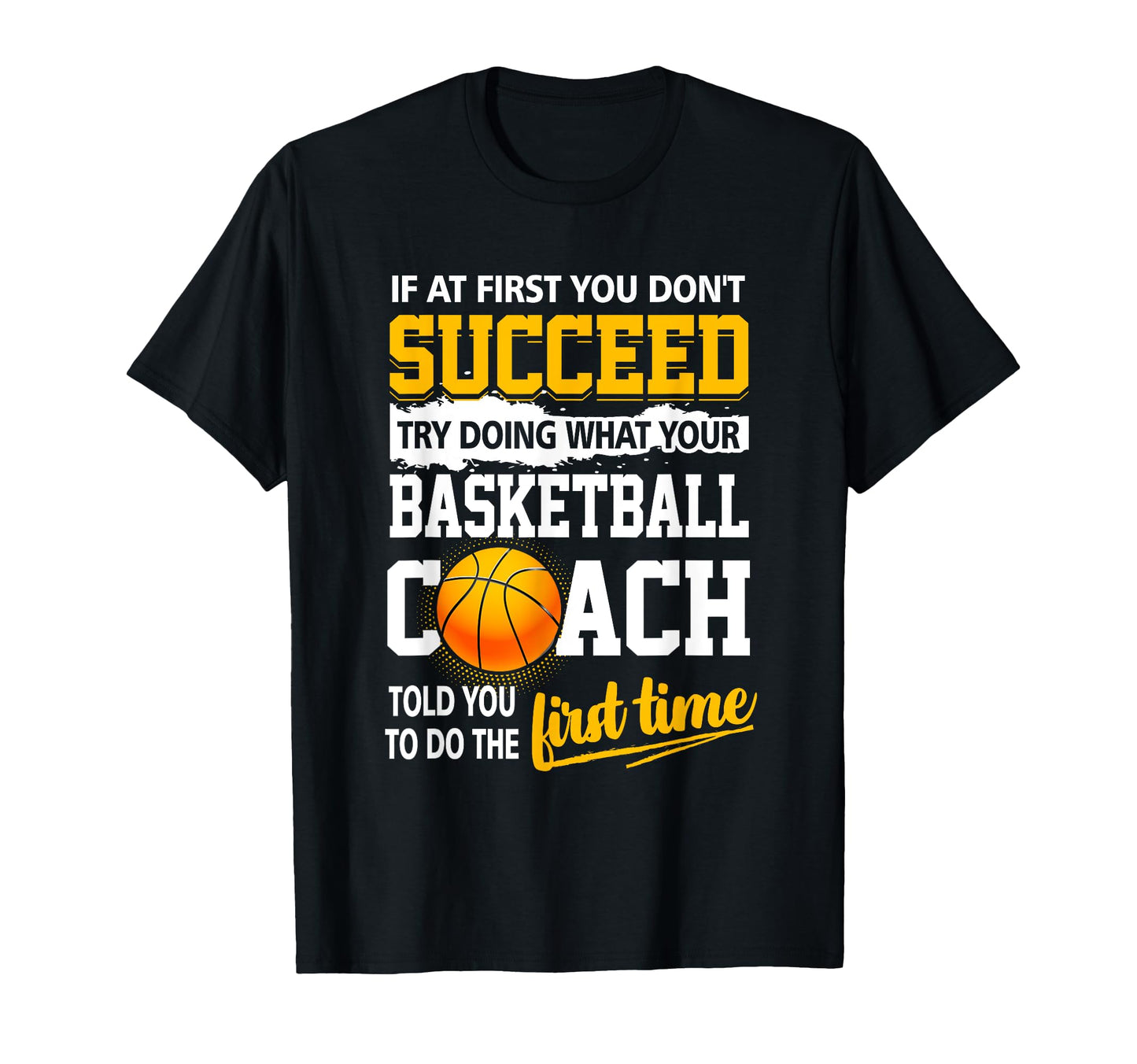 If First You Dont Succeed Try Doing What T-Shirt - Unique Graphic Unisex - T-Shirt, Sweatshirt, Hoodie