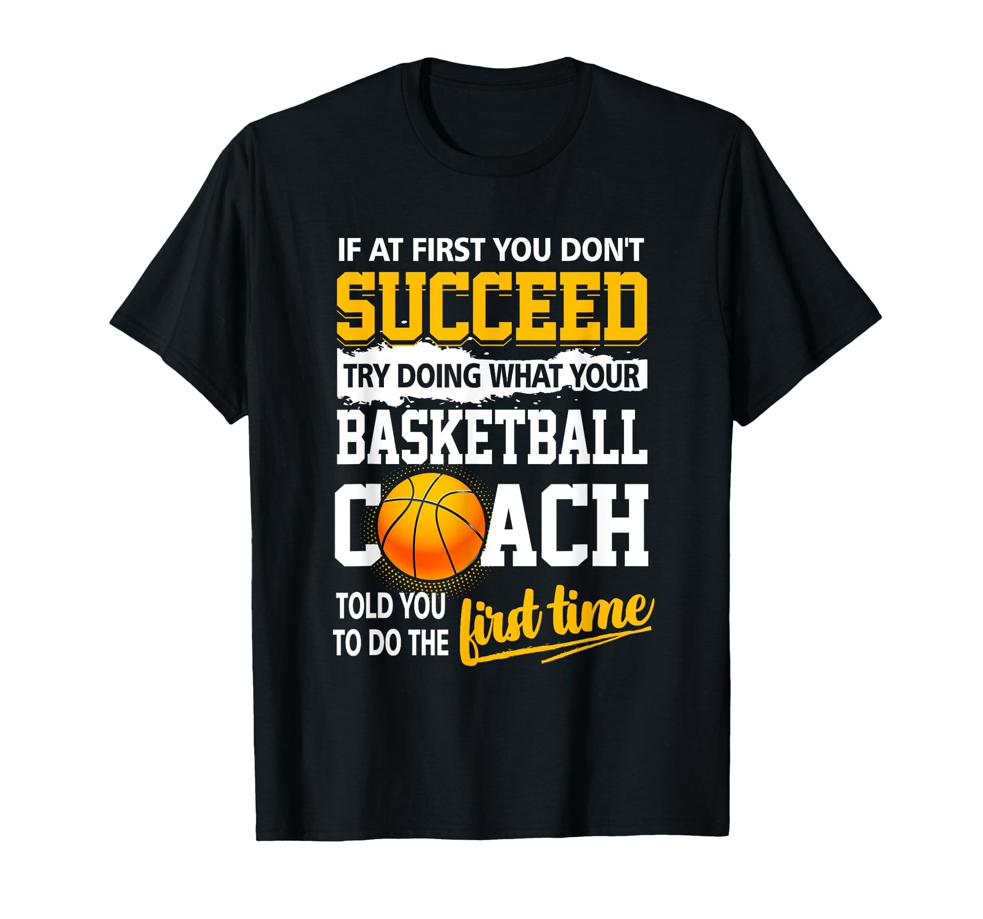 If First You Dont Succeed Try Doing What T-Shirt - Unique Graphic Unisex - T-Shirt, Sweatshirt, Hoodie