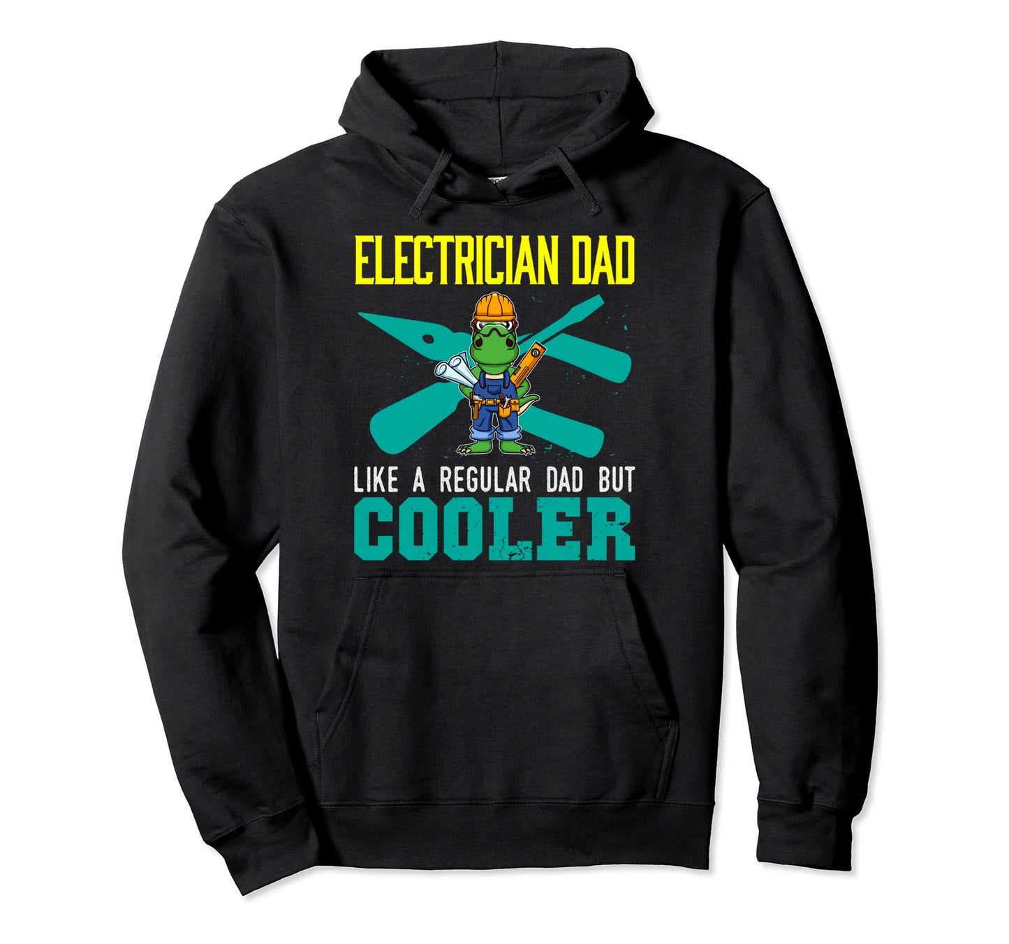 Electrician Dad Like Regular Dad But Hoodie - Fun Novelty Design Men Women - T-Shirt, Sweatshirt, Hoodie