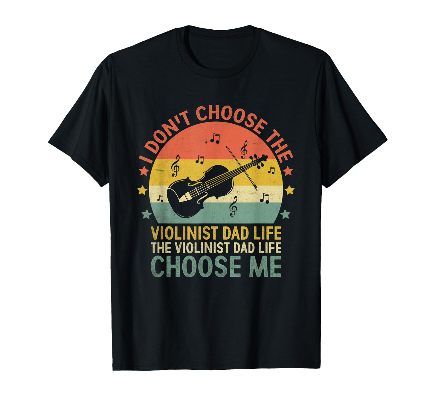 Violinist Dad Life Choose Me Violin T-Shirt - Novelty Apparel for Adults - T-Shirt, Sweatshirt, Hoodie
