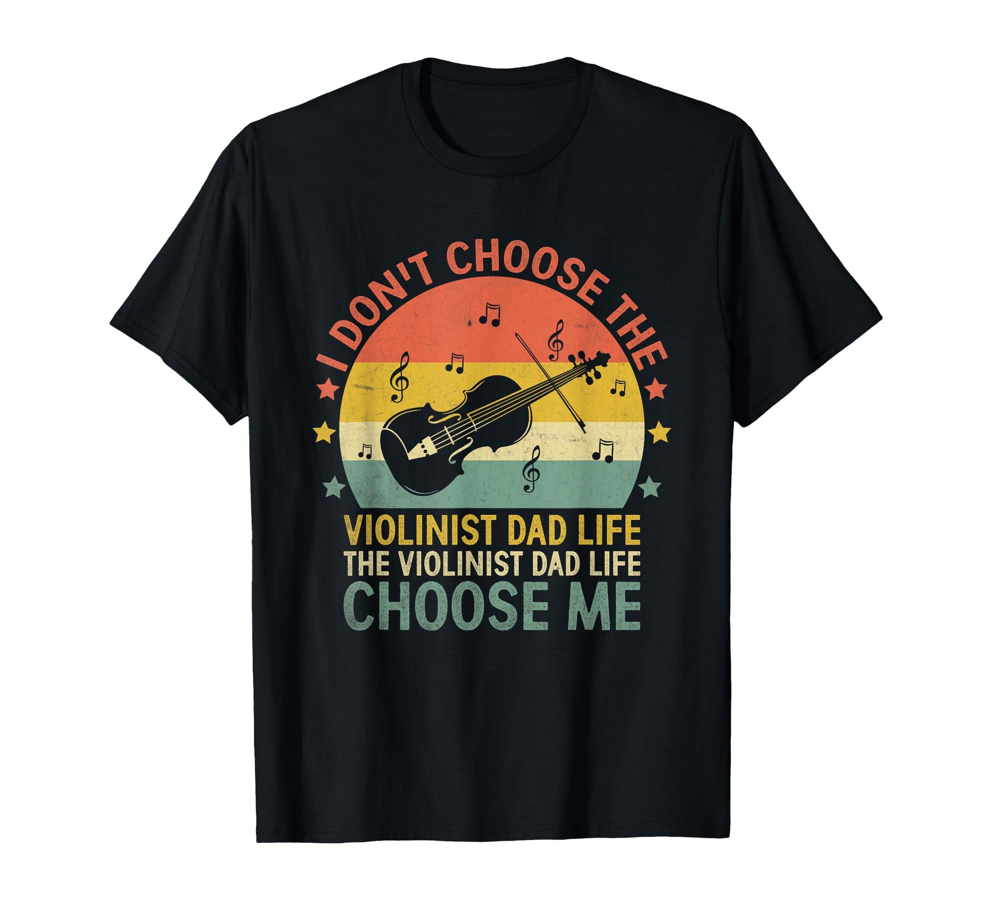 Violinist Dad Life Choose Me Violin T-Shirt - Novelty Apparel for Adults - T-Shirt, Sweatshirt, Hoodie