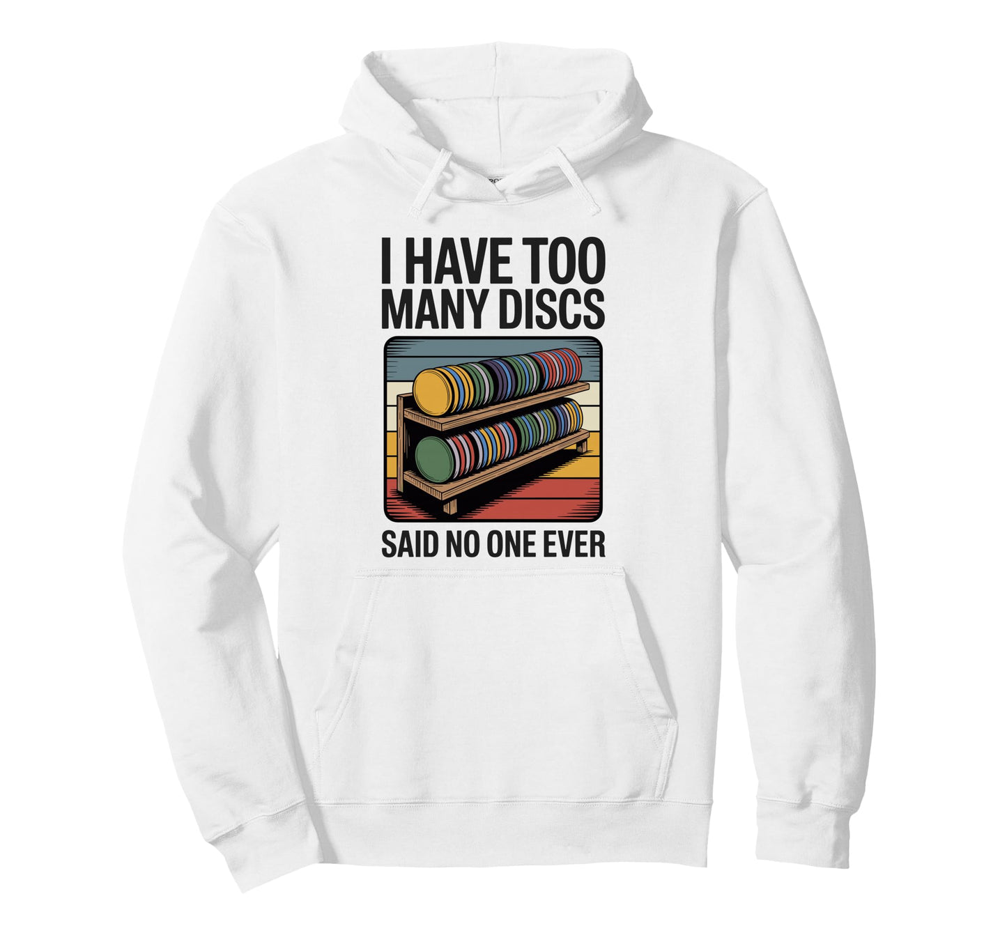 I Have Too Many Discs Dad Disc Hoodie - Casual Everyday Wear for Adults - T-Shirt, Sweatshirt, Hoodie