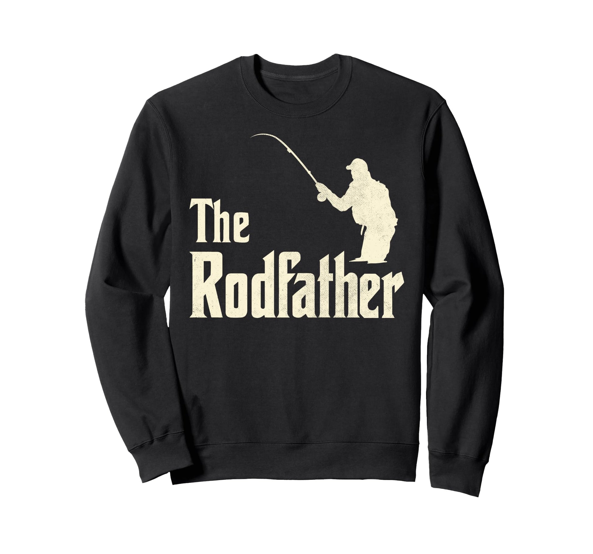Rodfather Funny Fishing Dad Fish Sweatshirt - Fun Novelty Design Unisex - T-Shirt, Sweatshirt, Hoodie