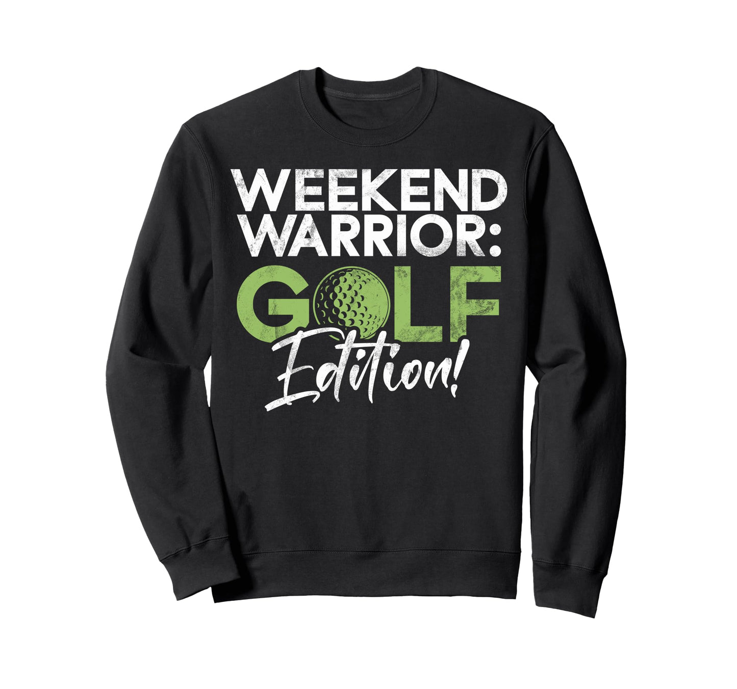 Weekend Warrior Golf Golf Dad Sweatshirt - Novelty Apparel Unisex - T-Shirt, Sweatshirt, Hoodie