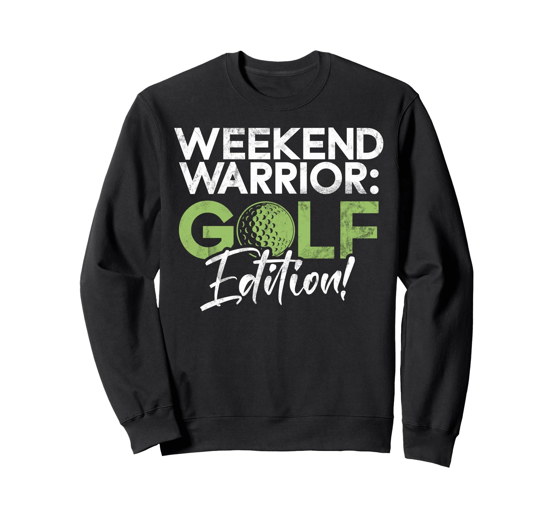Weekend Warrior Golf Golf Dad Sweatshirt - Novelty Apparel Unisex - T-Shirt, Sweatshirt, Hoodie