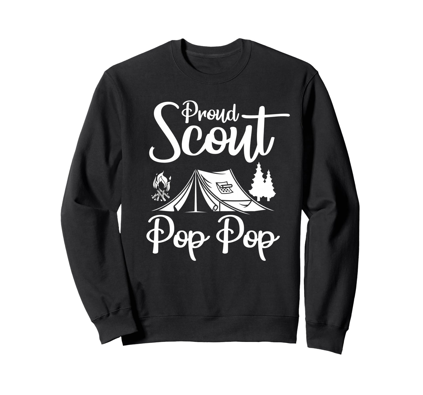 Proud Scout Pop Pop Camping Scouting Sweatshirt - Trendy Graphic Men Women - T-Shirt, Sweatshirt, Hoodie