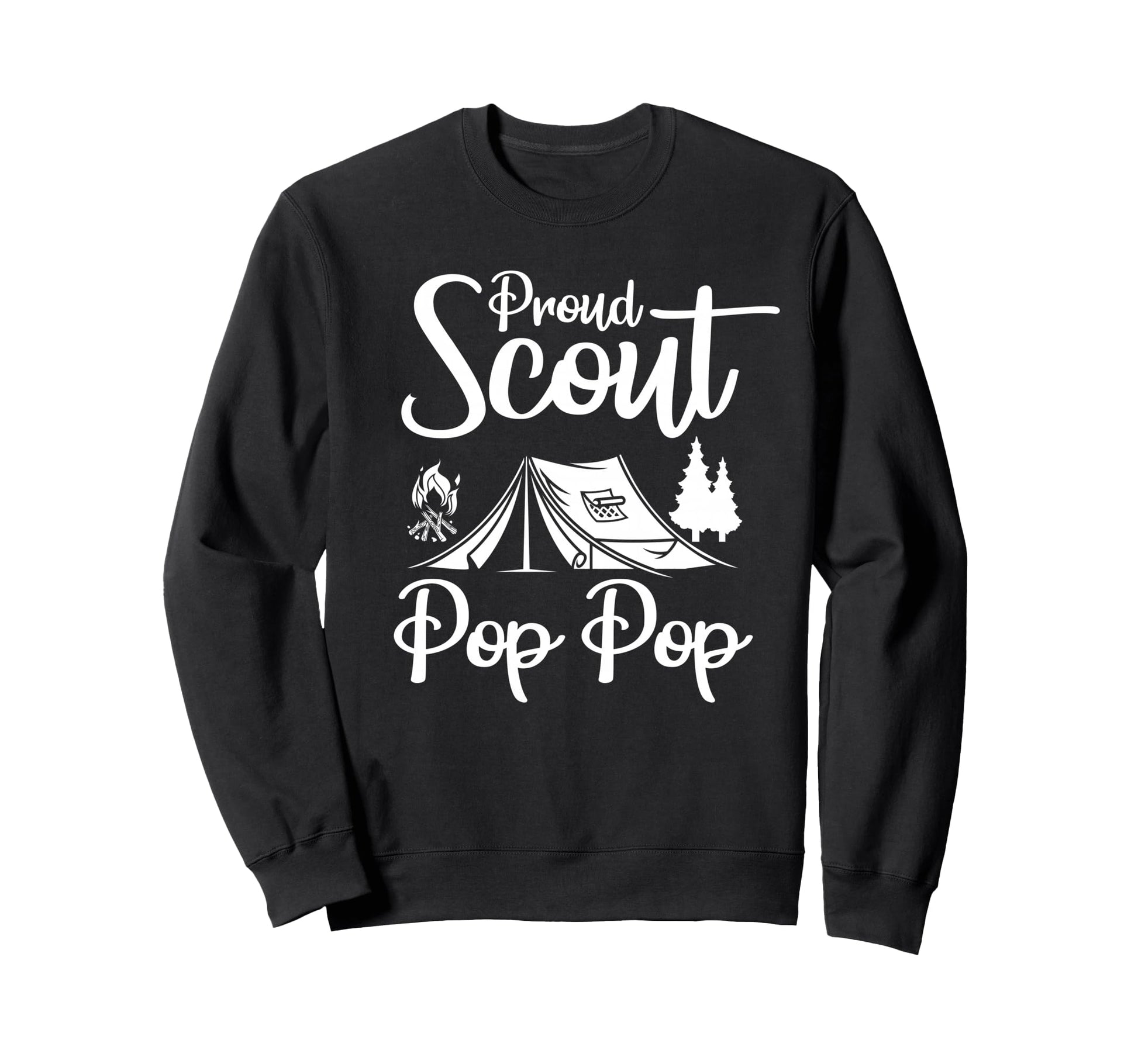 Proud Scout Pop Pop Camping Scouting Sweatshirt - Trendy Graphic Men Women - T-Shirt, Sweatshirt, Hoodie