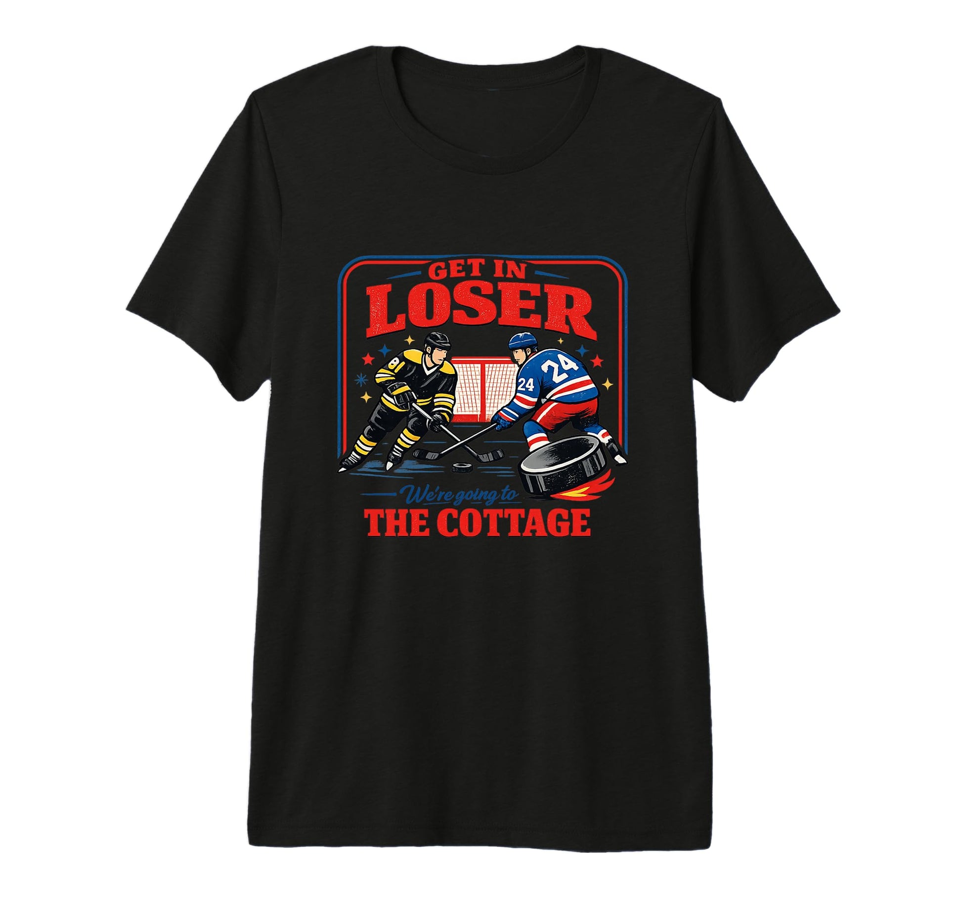 Get Loser Were Going To Cottage Funny T-Shirt - Fun Novelty Design Unisex - T-Shirt, Sweatshirt, Hoodie