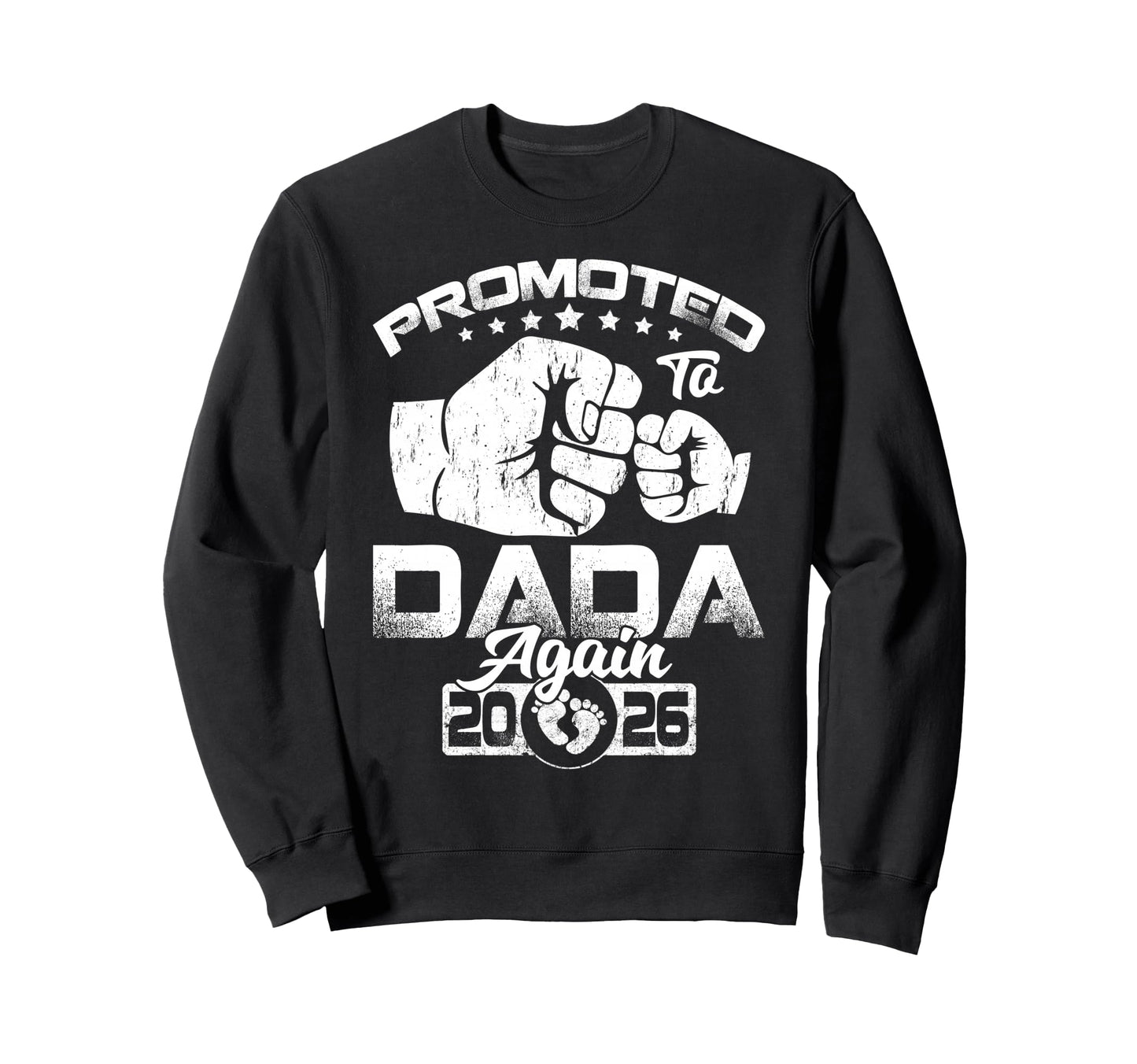 Promoted To Dada Again Est 2026 Sweatshirt - Streetwear Style for Adults - T-Shirt, Sweatshirt, Hoodie