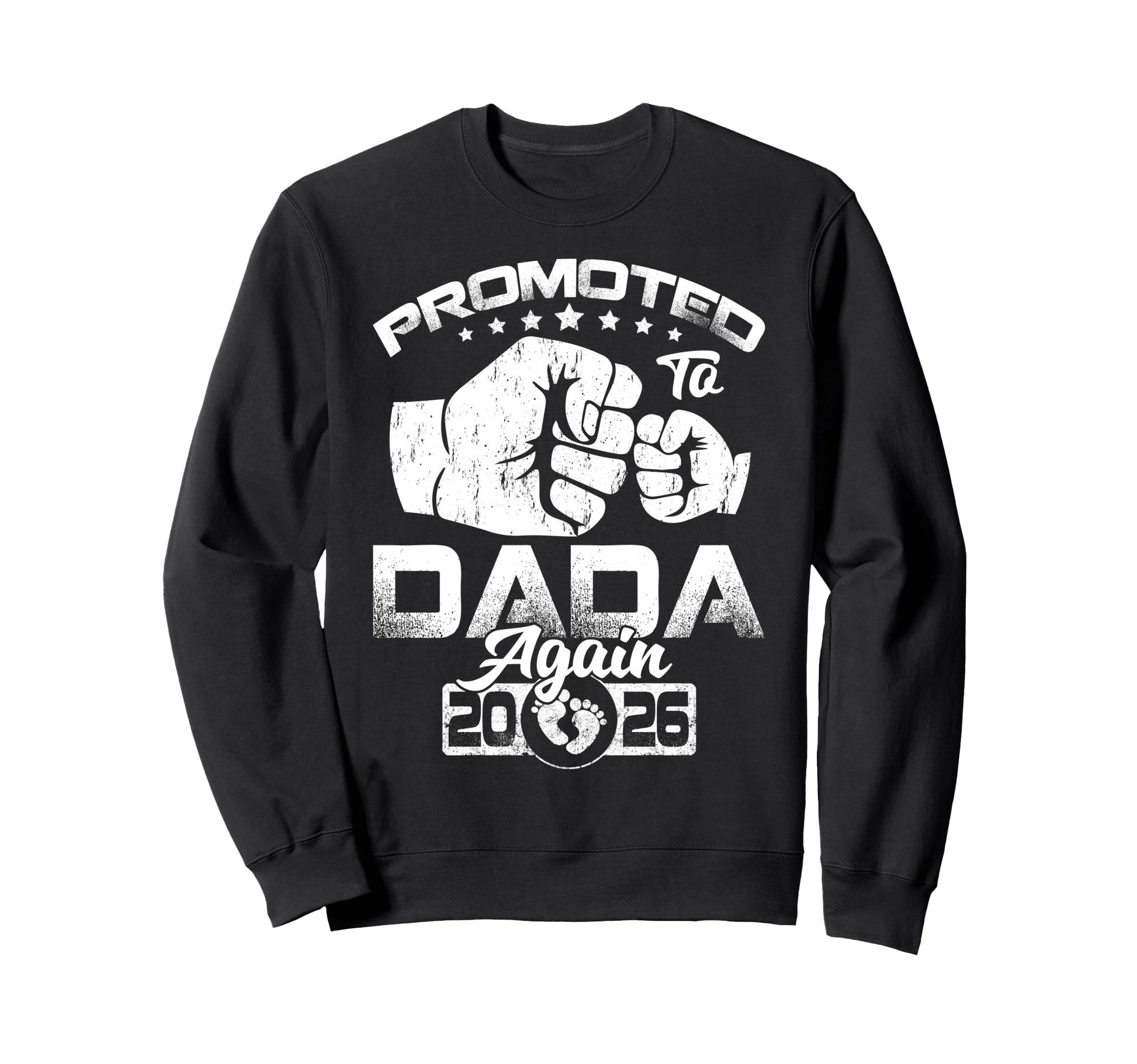 Promoted To Dada Again Est 2026 Sweatshirt - Streetwear Style for Adults - T-Shirt, Sweatshirt, Hoodie
