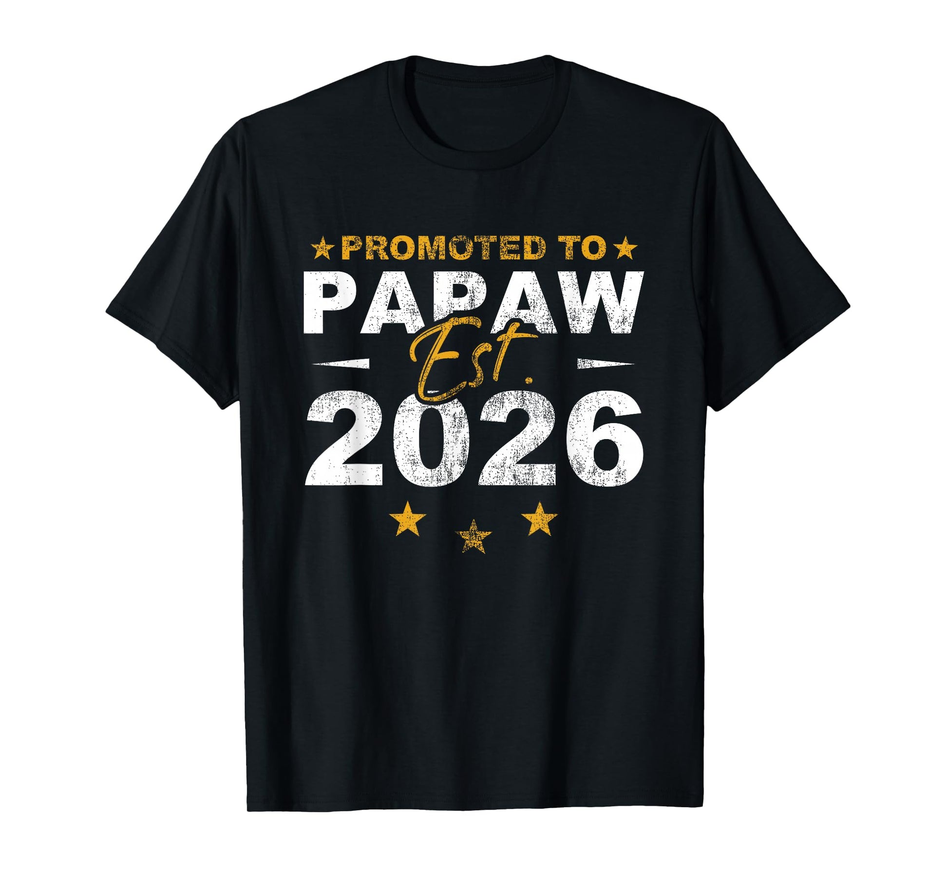 Promoted To Papaw 2026 Funny New T-Shirt - Fun Novelty Design Men Women - T-Shirt, Sweatshirt, Hoodie