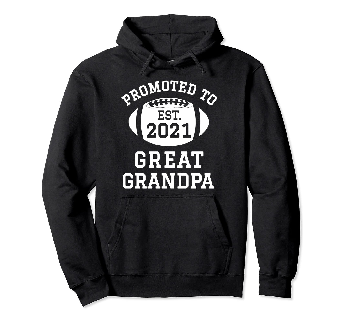 Promoted To Great Grandpa 2021 New Hoodie - Graphic Print for Adults - T-Shirt, Sweatshirt, Hoodie