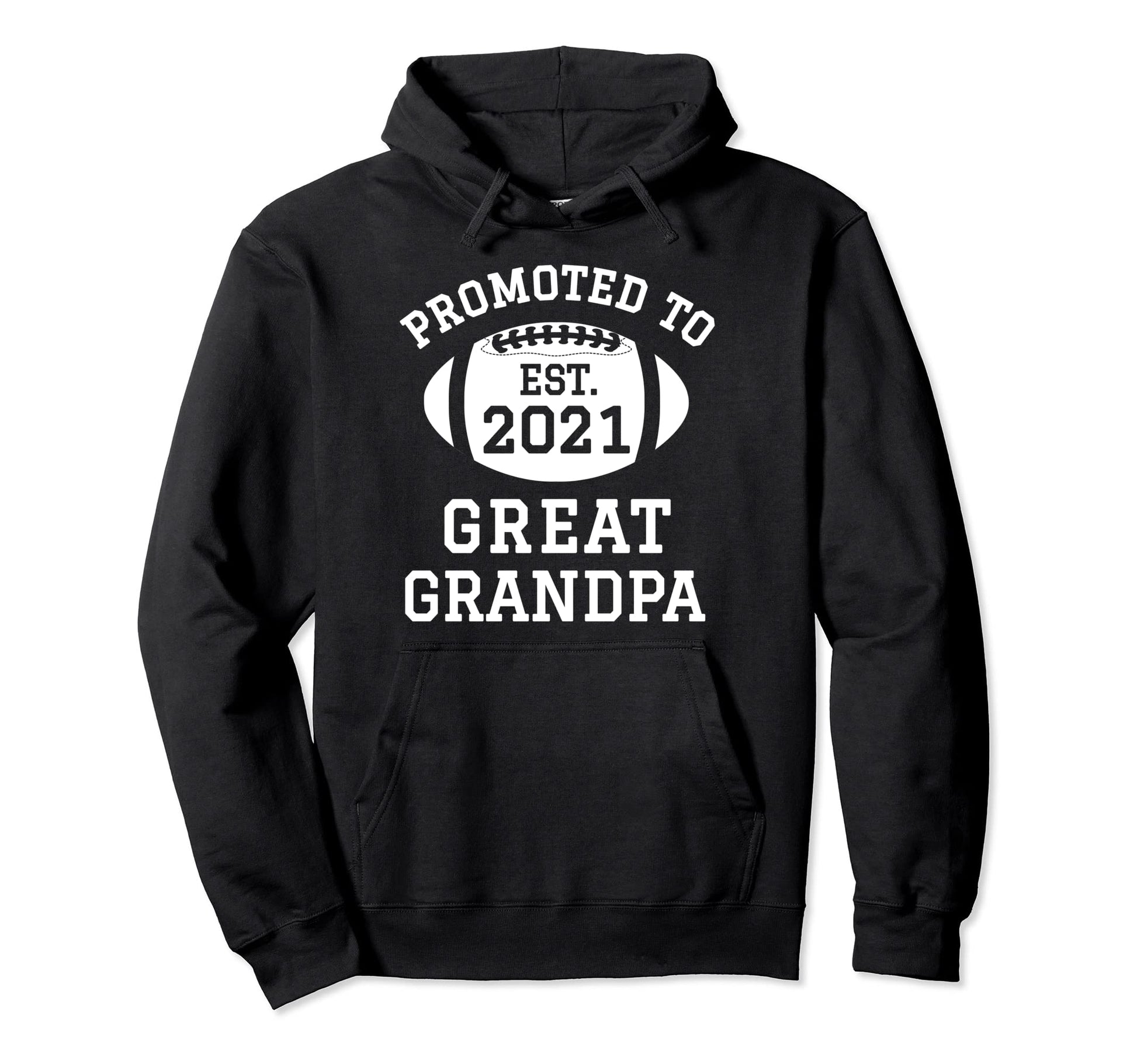 Promoted To Great Grandpa 2021 New Hoodie - Graphic Print for Adults - T-Shirt, Sweatshirt, Hoodie