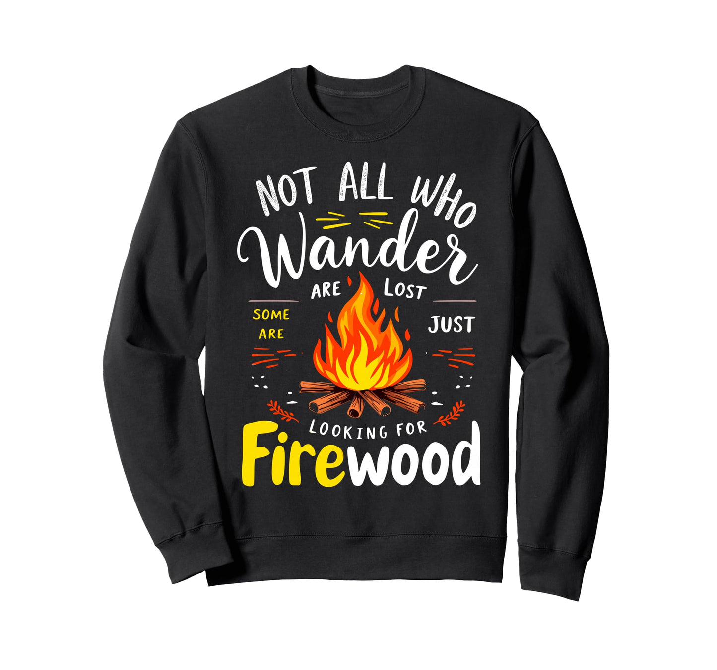 Not All Who Wander Lost Some Sweatshirt - Fun Novelty Design Men Women - T-Shirt, Sweatshirt, Hoodie