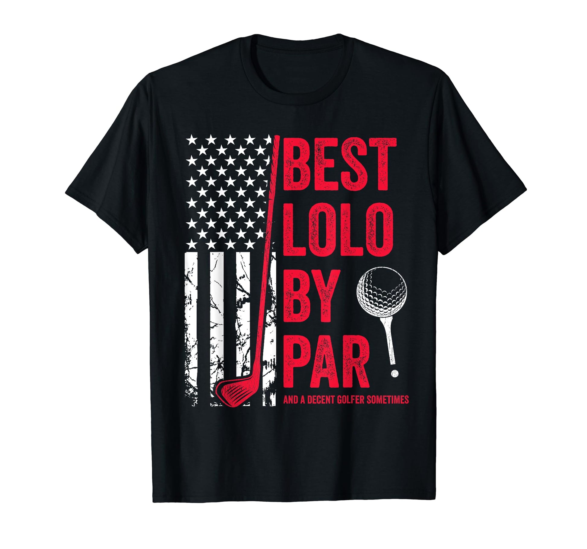 Best Lolo Par Usa Flag Golf Fathers Day T-Shirt - Trendy Graphic Unisex - T-Shirt, Sweatshirt, Hoodie