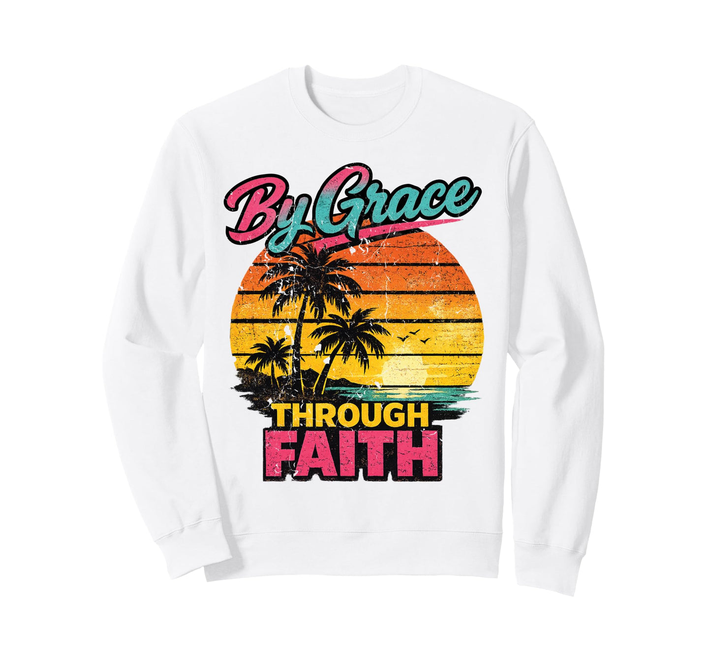 Christian Sunset Grace Through Sweatshirt - Minimalist Print for Adults - T-Shirt, Sweatshirt, Hoodie