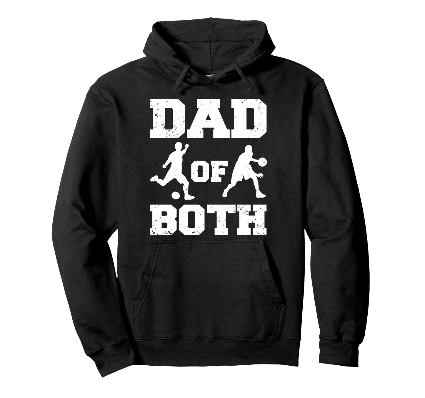 Dad Both Funny Soccer Basketball Dad Hoodie - Casual Everyday Wear Unisex - T-Shirt, Sweatshirt, Hoodie