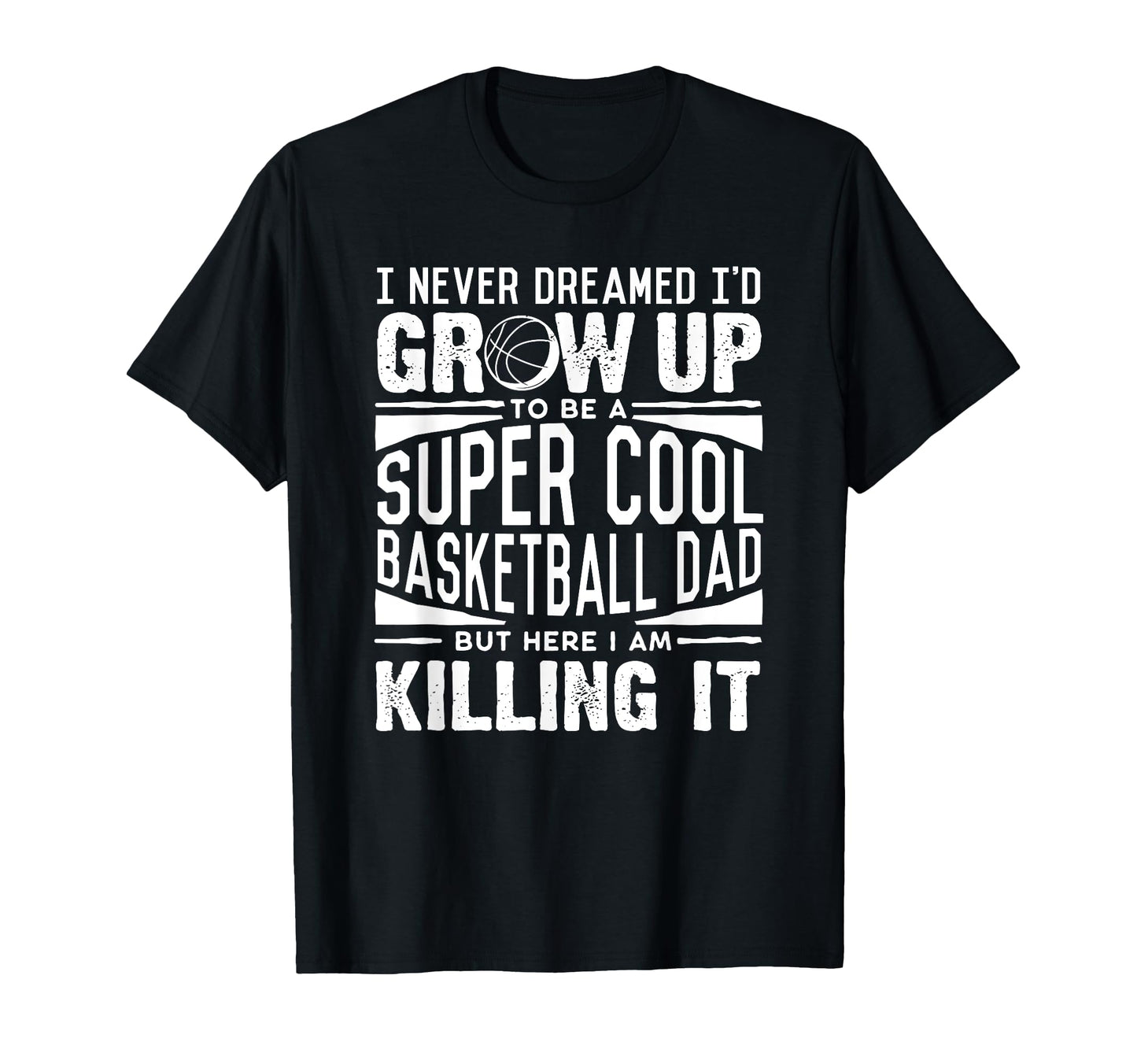 Basketball Dad Basketball Lover Fathers T-Shirt - Unique Graphic Men Women - T-Shirt, Sweatshirt, Hoodie