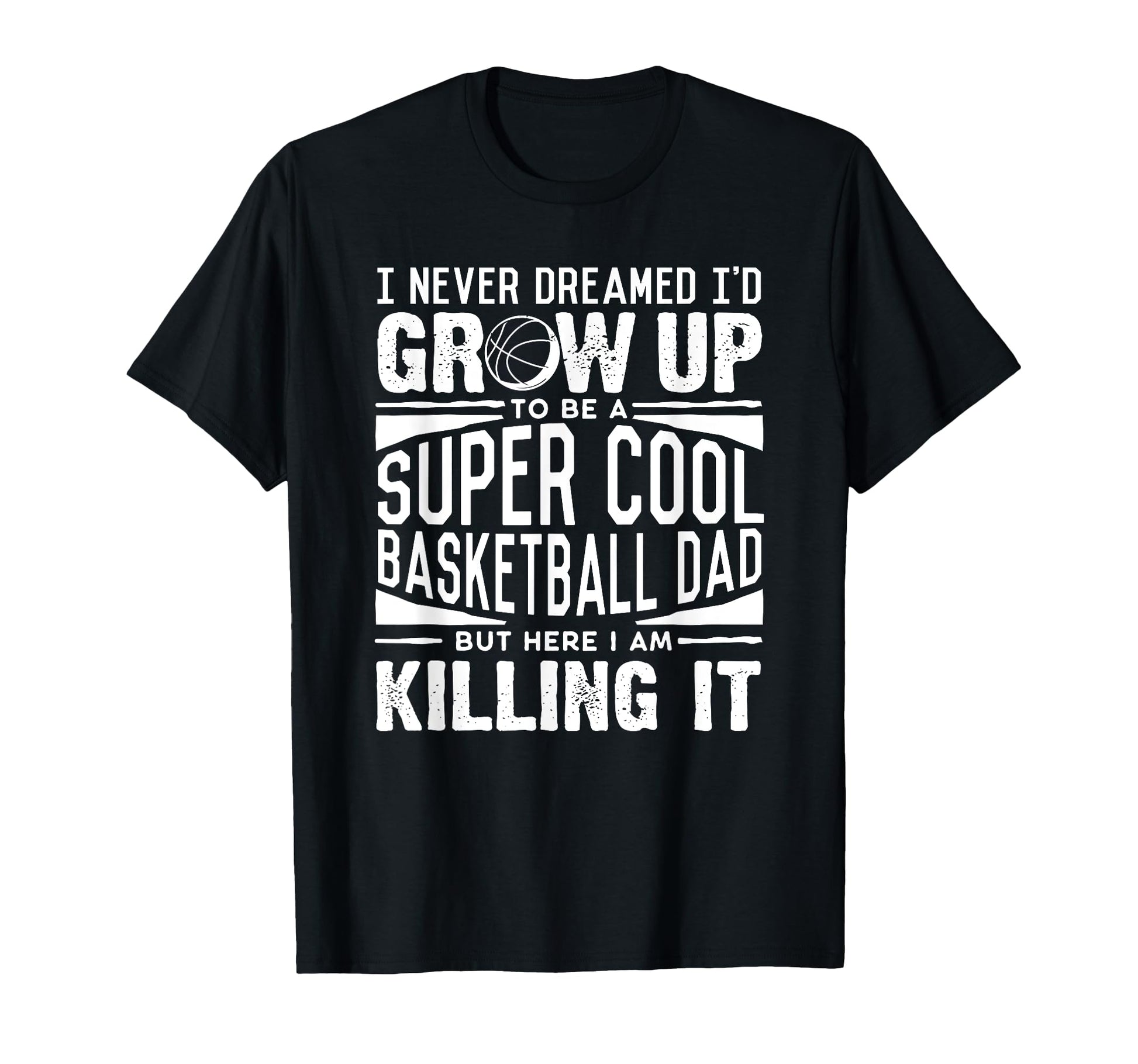 Basketball Dad Basketball Lover Fathers T-Shirt - Unique Graphic Men Women - T-Shirt, Sweatshirt, Hoodie