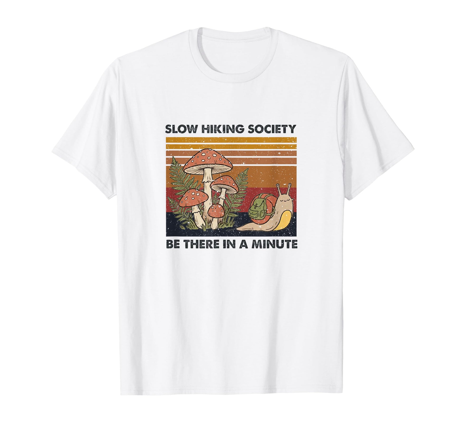 Slow Hikers Society Be There Minute T-Shirt - Unique Graphic for Adults - T-Shirt, Sweatshirt, Hoodie