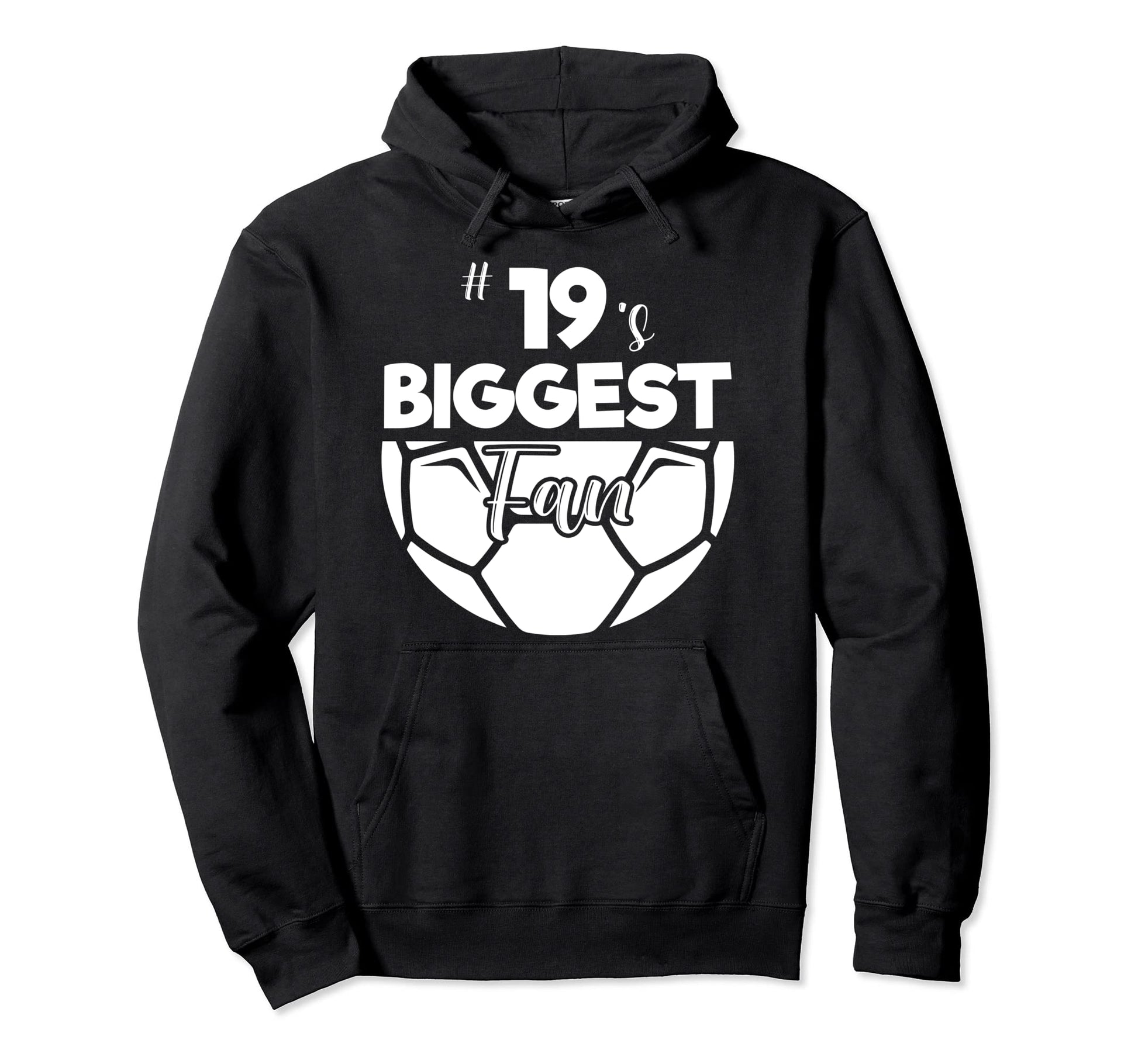 Number 19S Biggest Fan Player Soccer Hoodie - Casual Everyday Wear Unisex - T-Shirt, Sweatshirt, Hoodie
