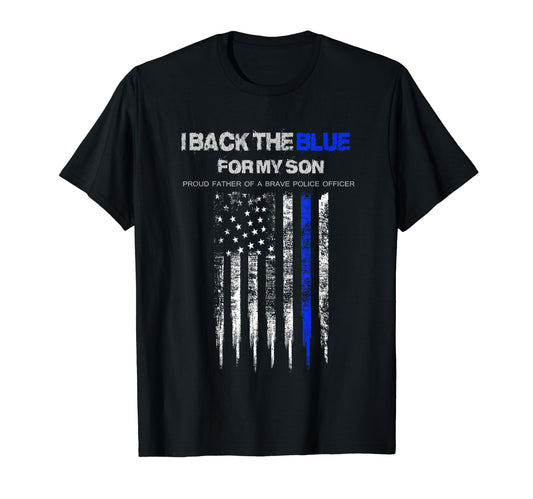 Back Blue Dad Backs Blue Police Son T-Shirt - Novelty Apparel Unisex - T-Shirt, Sweatshirt, Hoodie