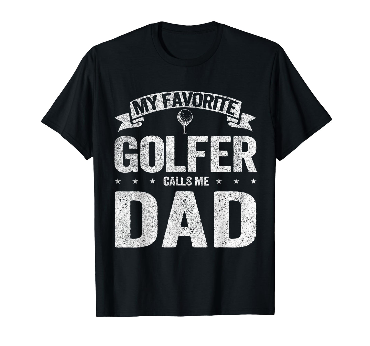 My Favorite Golfer Calls Me Dad T-Shirt - Minimalist Print for Adults - T-Shirt, Sweatshirt, Hoodie