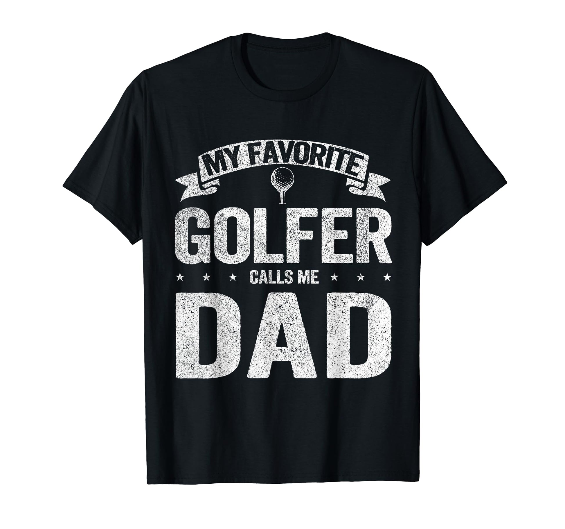 My Favorite Golfer Calls Me Dad T-Shirt - Minimalist Print for Adults - T-Shirt, Sweatshirt, Hoodie