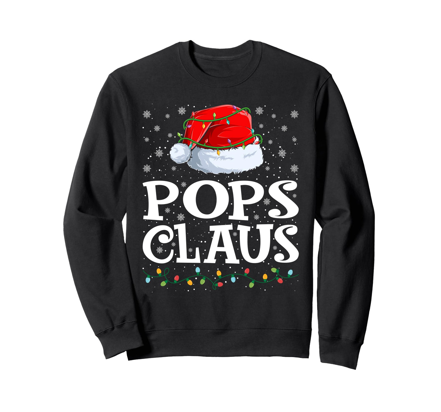 Pops Claus Lights Santa Hat Sweatshirt - Casual Everyday Wear Unisex - T-Shirt, Sweatshirt, Hoodie