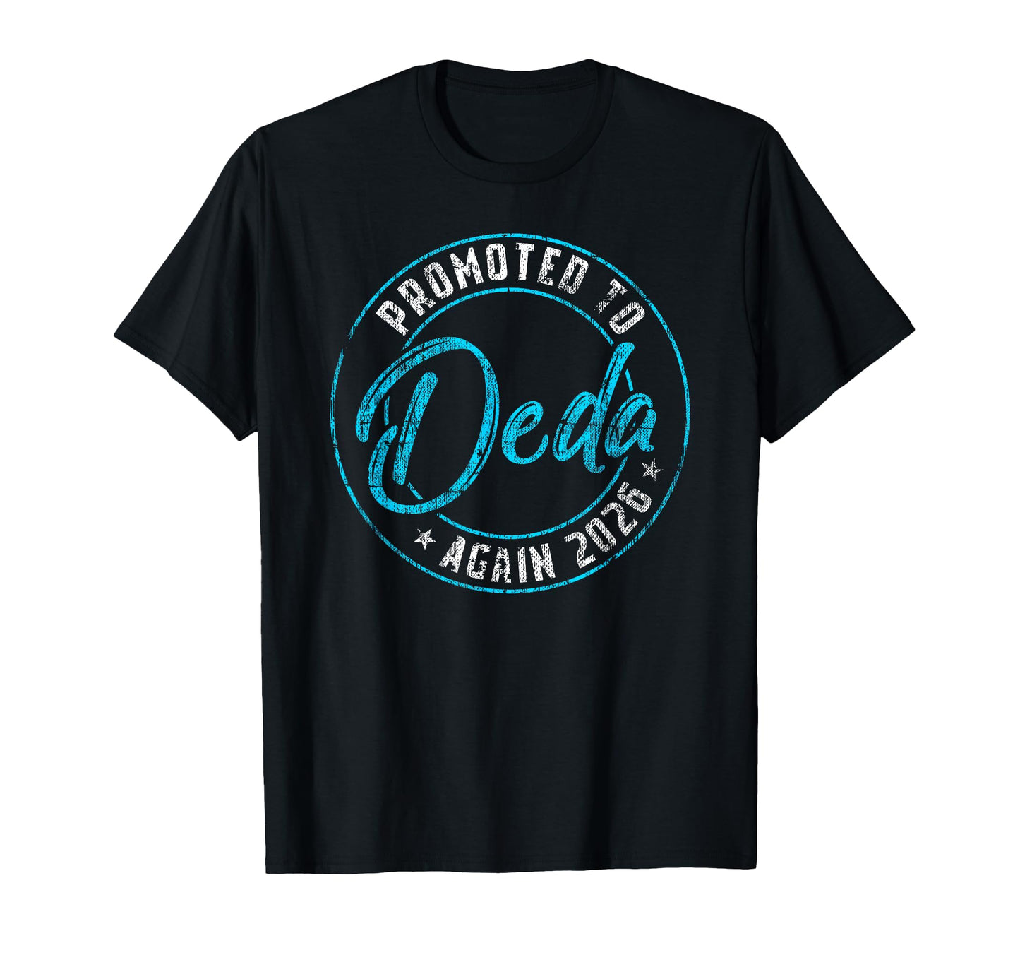 Promoted To Deda Again 2026 Grandpa T-Shirt - Custom Art Print Men Women - T-Shirt, Sweatshirt, Hoodie