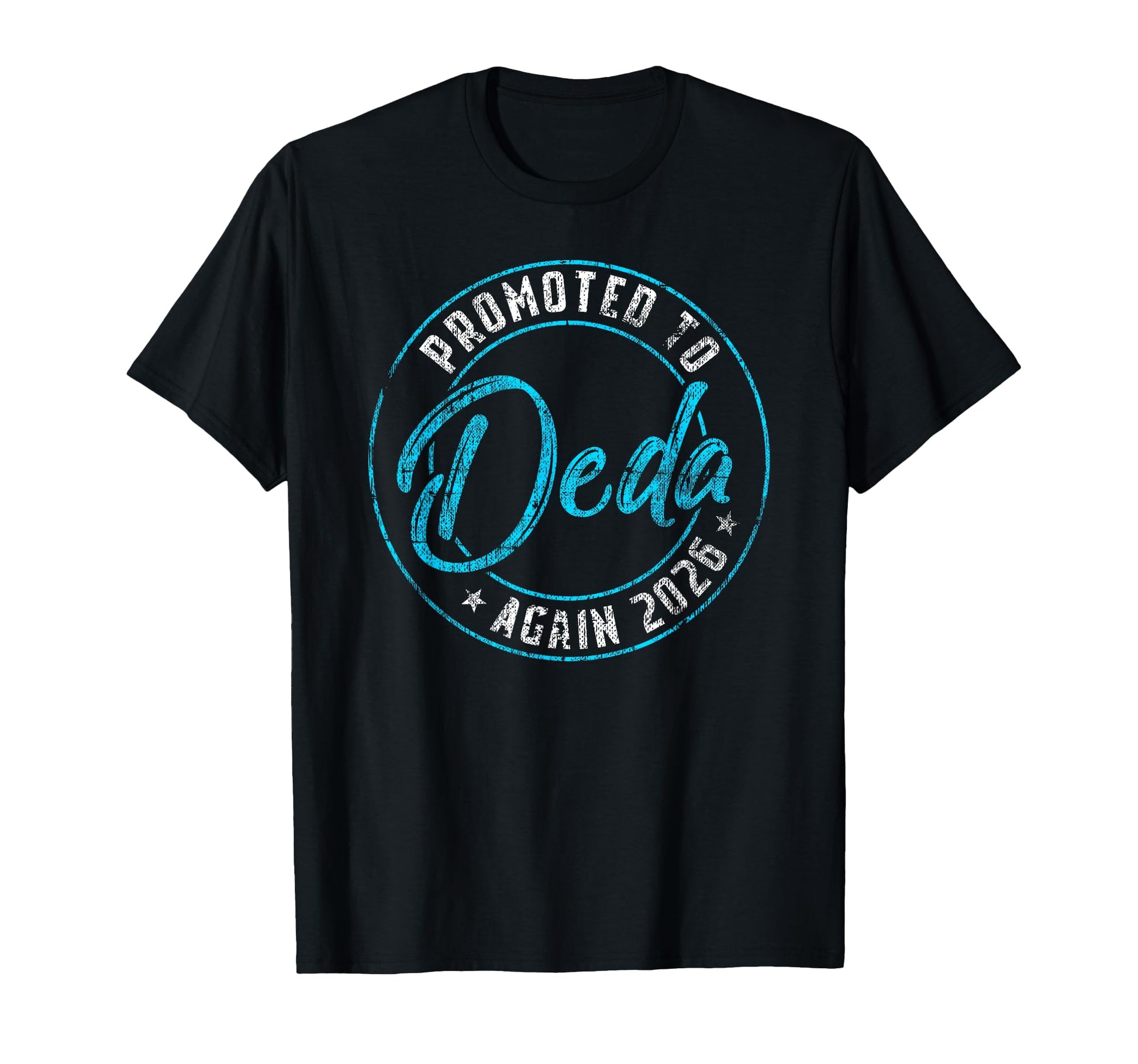 Promoted To Deda Again 2026 Grandpa T-Shirt - Custom Art Print Men Women - T-Shirt, Sweatshirt, Hoodie