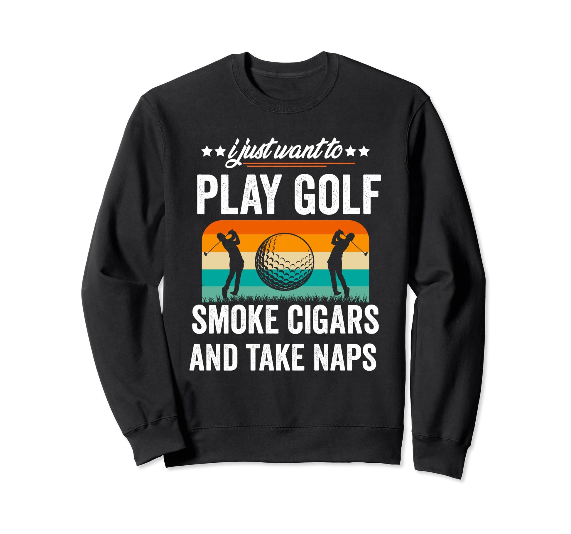 I Just Want To Play Golf Smoke Sweatshirt - Unique Graphic for Adults - T-Shirt, Sweatshirt, Hoodie