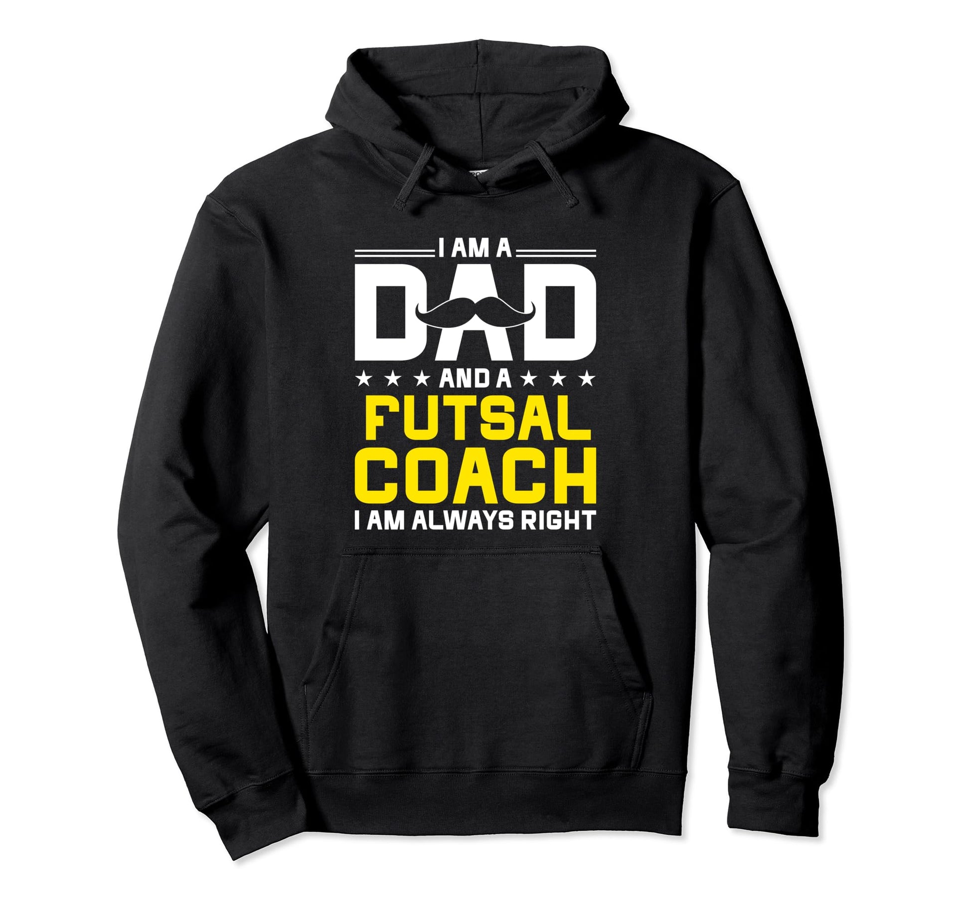 Dad Futsal Coach Always Right Funny Hoodie - Fun Novelty Design for Adults - T-Shirt, Sweatshirt, Hoodie