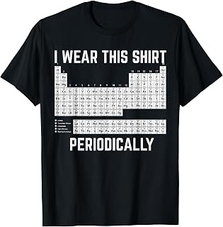 I Wear This Shirt Periodically Chemistry Pun Periodic Table T-Shirt Unisex T-shirt, Sweatshirt, Hoodie, Long Sleeve Tee - T-Shirt, Sweatshirt, Hoodie