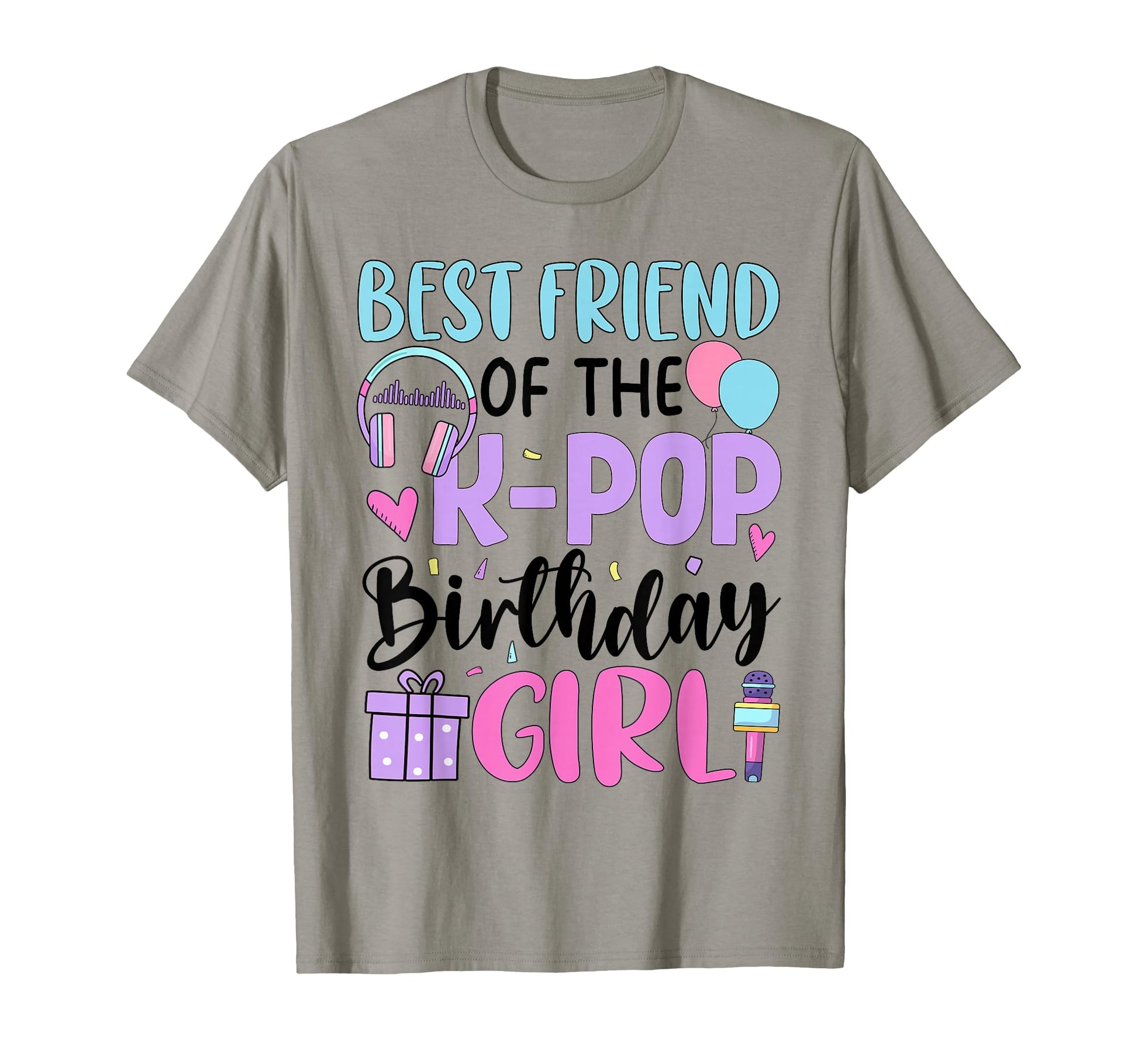 Best Friend K Pop Birthday K Pop T-Shirt - Fun Novelty Design Unisex - T-Shirt, Sweatshirt, Hoodie