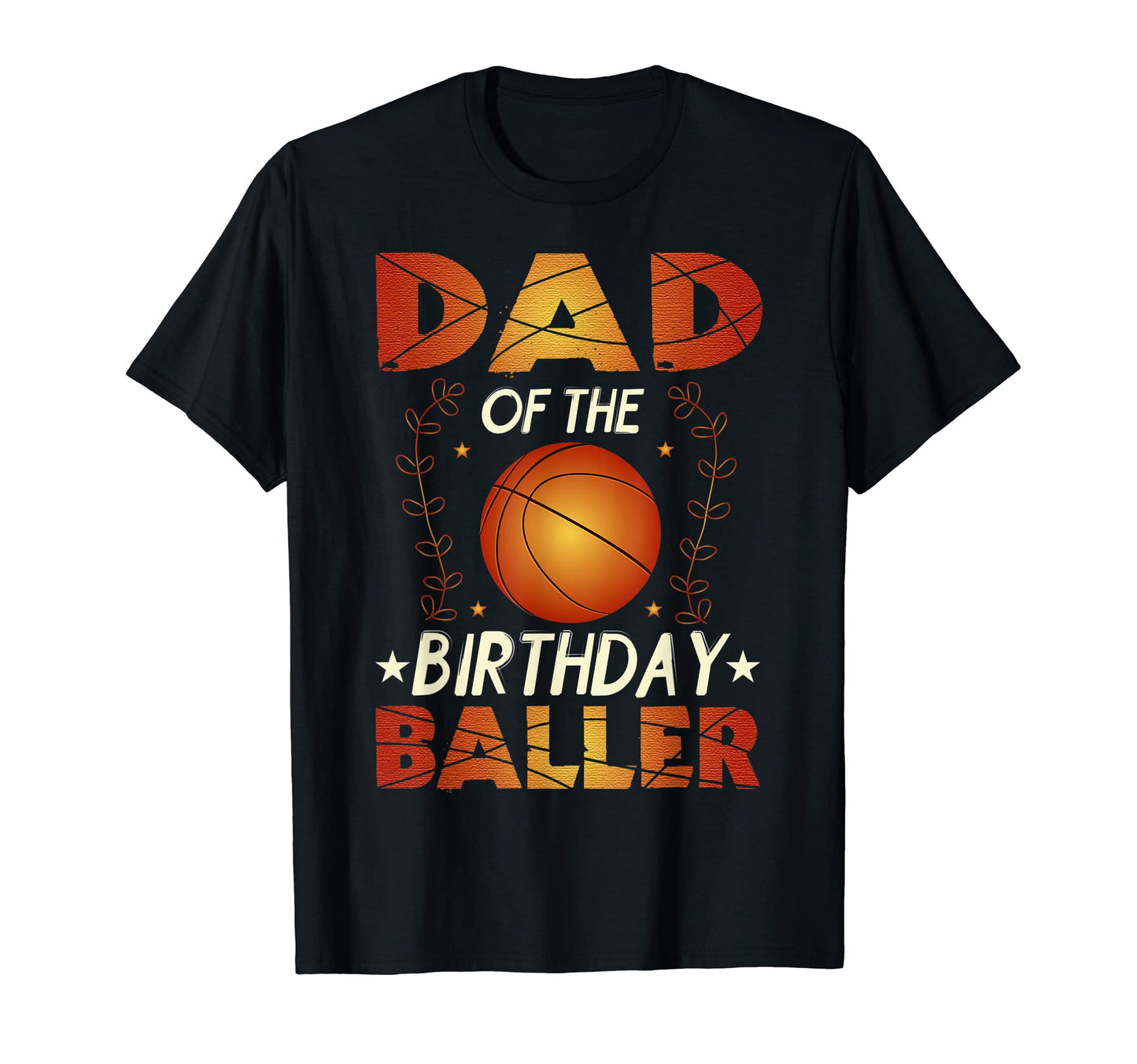 Mens Dad Birthday Baller Basketball T-Shirt - Fun Novelty Design Men Women - T-Shirt, Sweatshirt, Hoodie