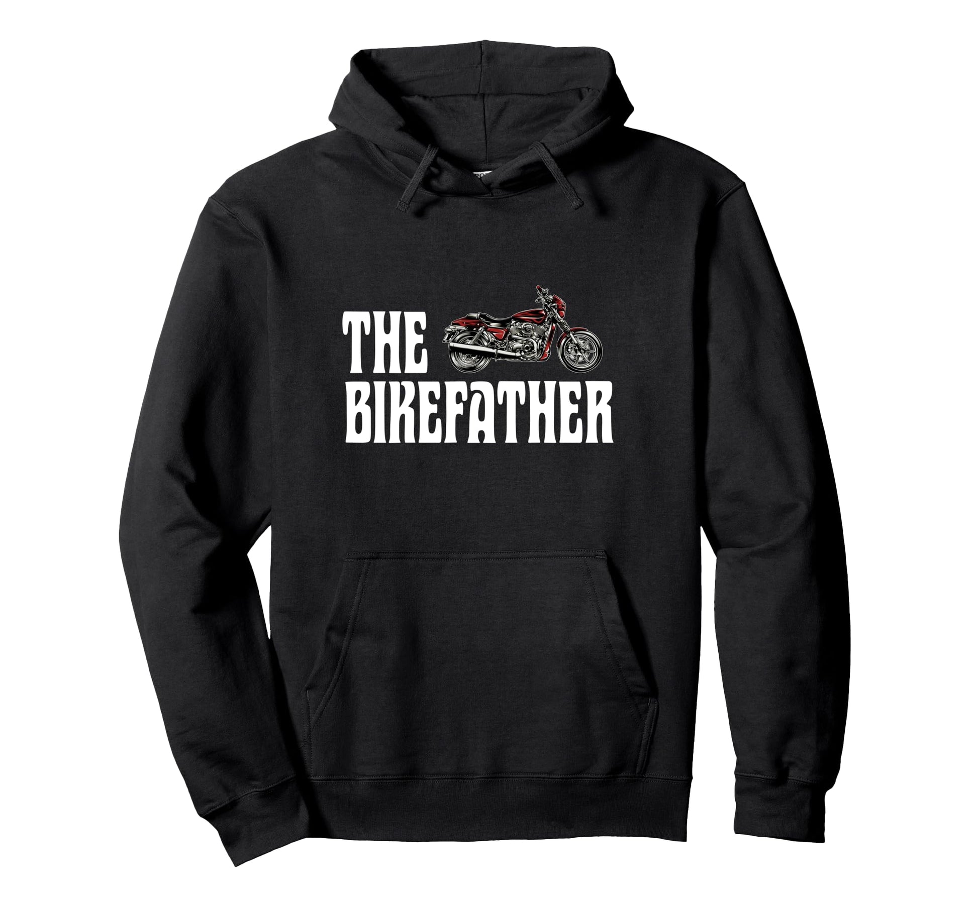 Biker Bikefather Biker Dad Funny Hoodie - Casual Everyday Wear Unisex - T-Shirt, Sweatshirt, Hoodie