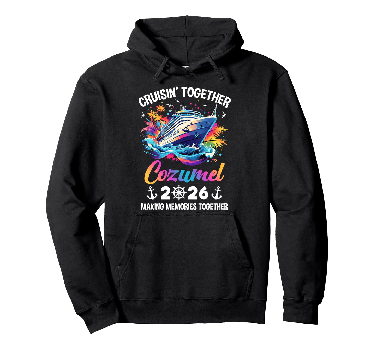 Cruisin Together Cozumel Vacation Hoodie - Aesthetic Graphic Men Women - T-Shirt, Sweatshirt, Hoodie