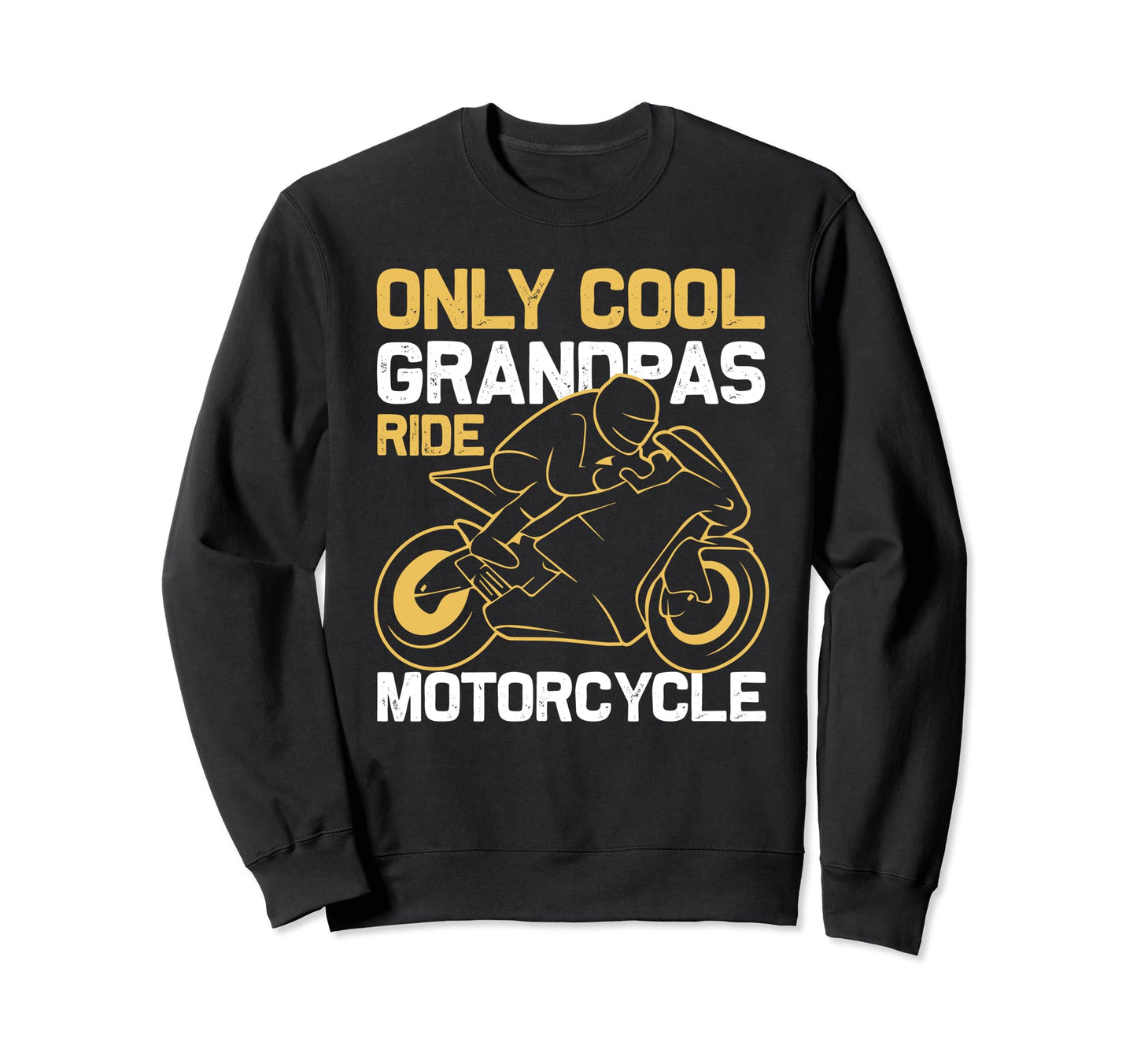 Only Grandpas Ride Motorcycle Sweatshirt - Aesthetic Graphic Men Women - T-Shirt, Sweatshirt, Hoodie