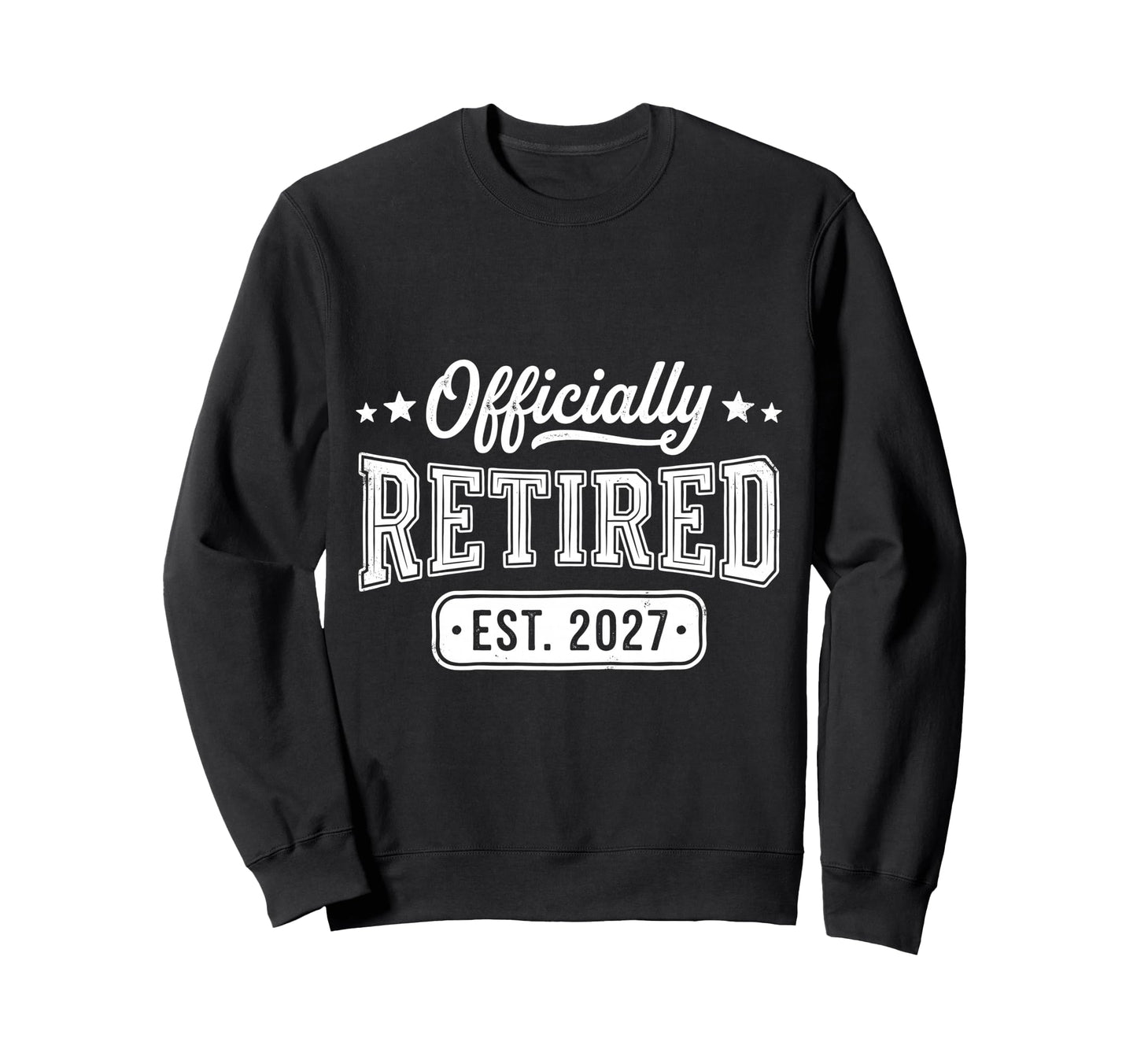 Retirement Party Retiree Sweatshirt - Custom Art Print Men Women - T-Shirt, Sweatshirt, Hoodie