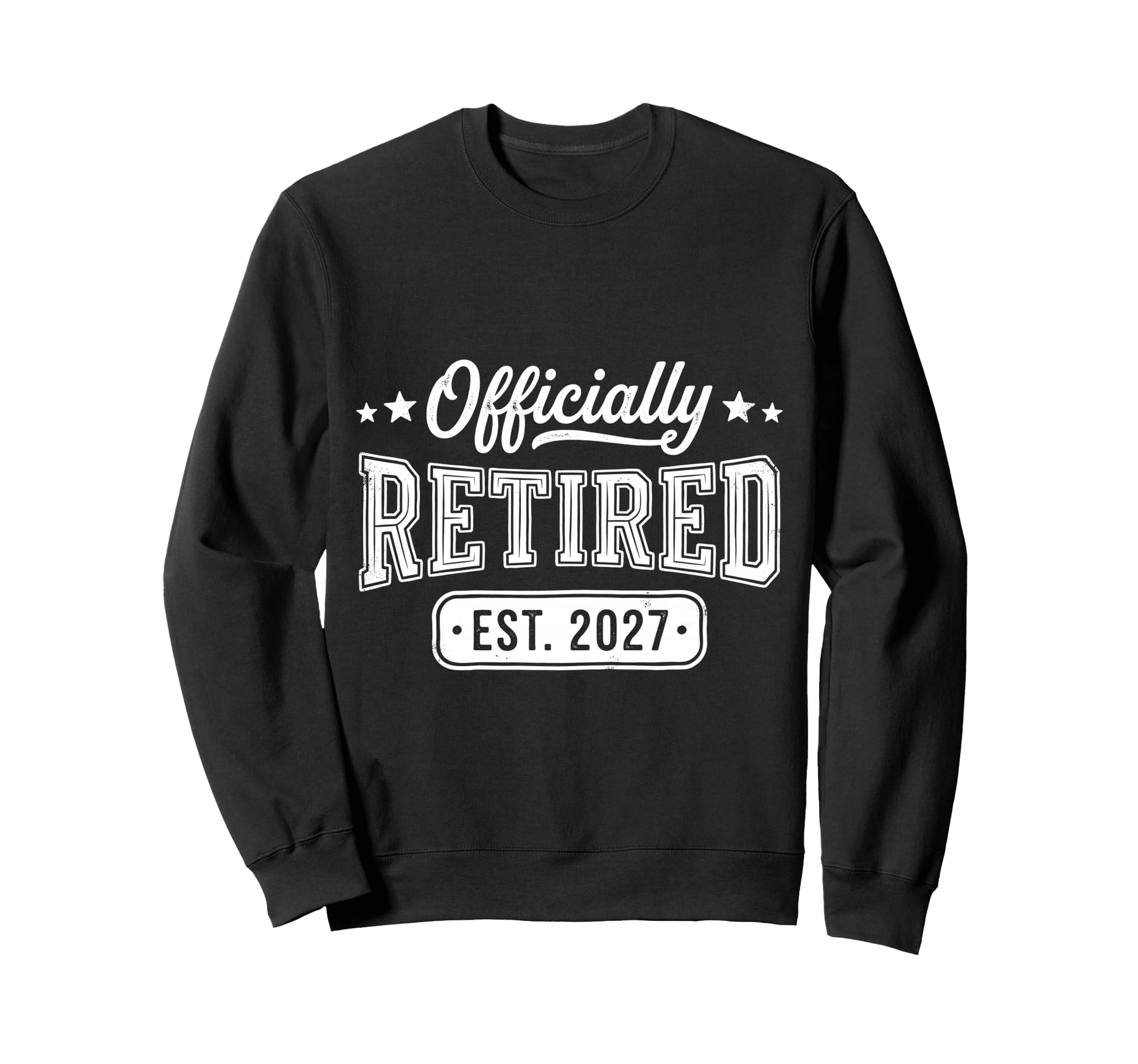 Retirement Party Retiree Sweatshirt - Custom Art Print Men Women - T-Shirt, Sweatshirt, Hoodie