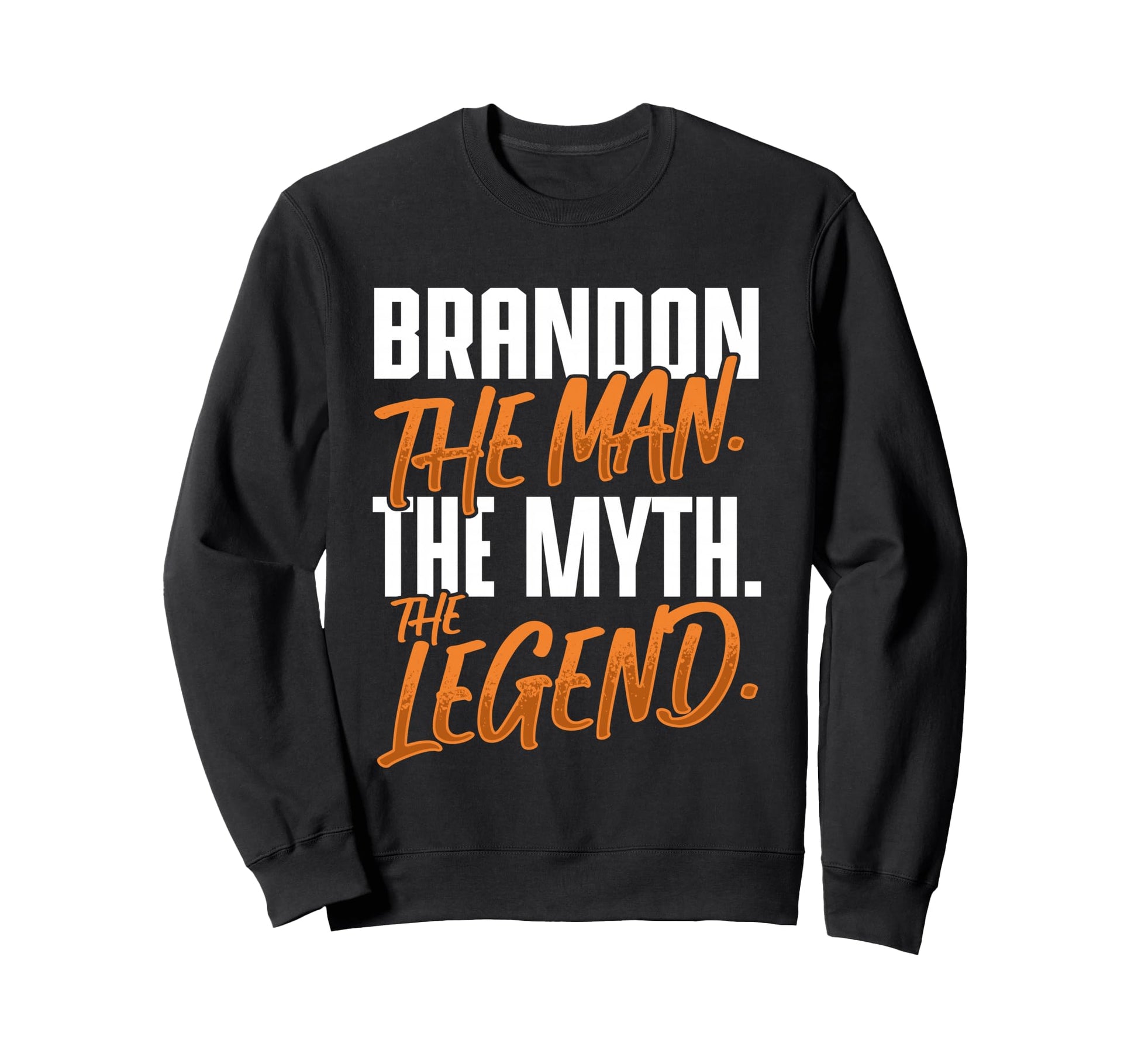 Brandon Personalized Name Myth Sweatshirt - Novelty Apparel Men Women - T-Shirt, Sweatshirt, Hoodie