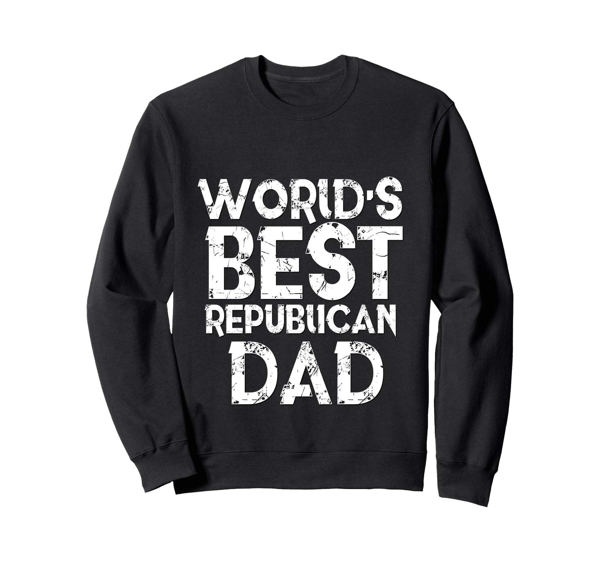 Worlds Best Republican Dad Sweatshirt - Fun Novelty Design for Adults - T-Shirt, Sweatshirt, Hoodie