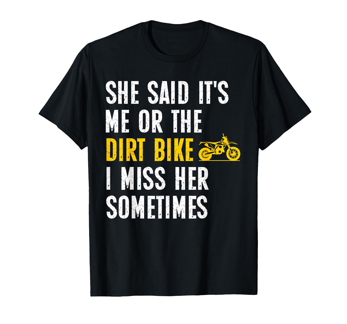 Funny Dirt Bike Me Or Dirt Biking T-Shirt - Fun Novelty Design for Adults - T-Shirt, Sweatshirt, Hoodie