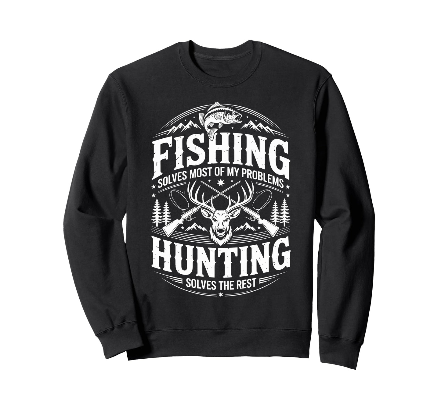 Fishing Solves Most My Problems Sweatshirt - Custom Art Print Men Women - T-Shirt, Sweatshirt, Hoodie