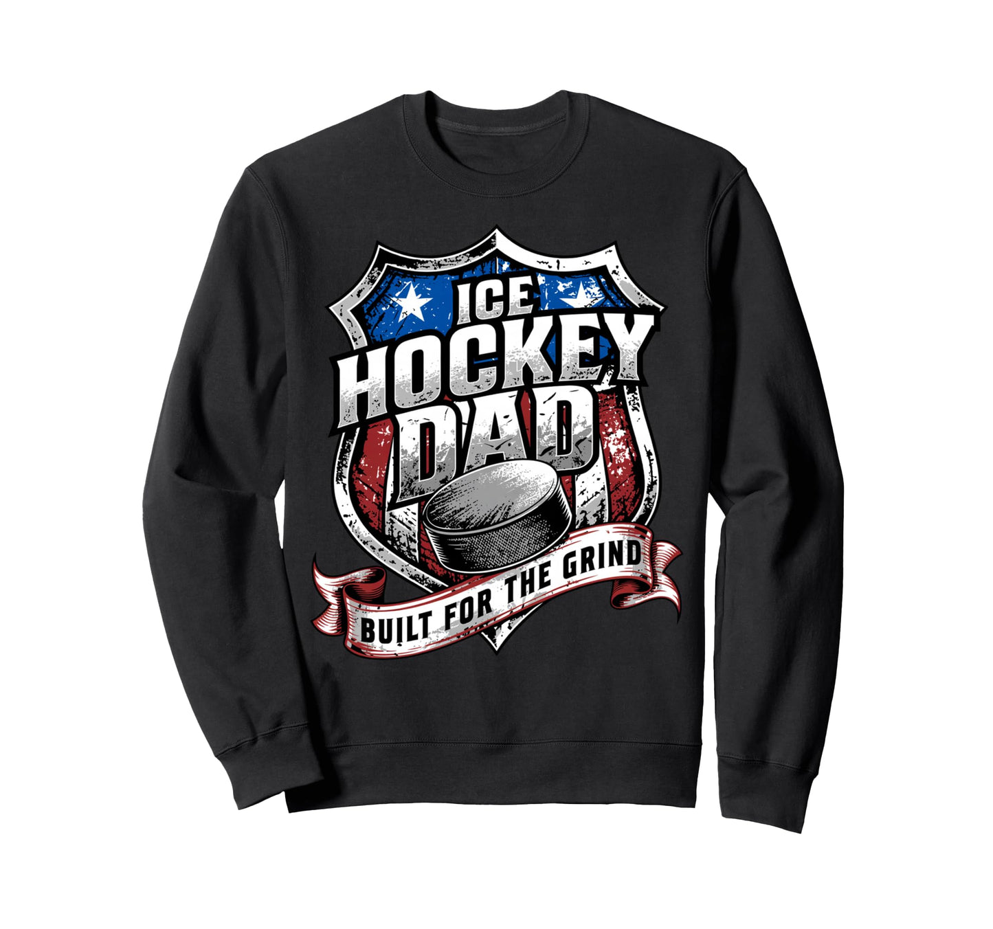 Patriotic Ice Hockey Dad Built Grind Sweatshirt - Unique Graphic Men Women - T-Shirt, Sweatshirt, Hoodie