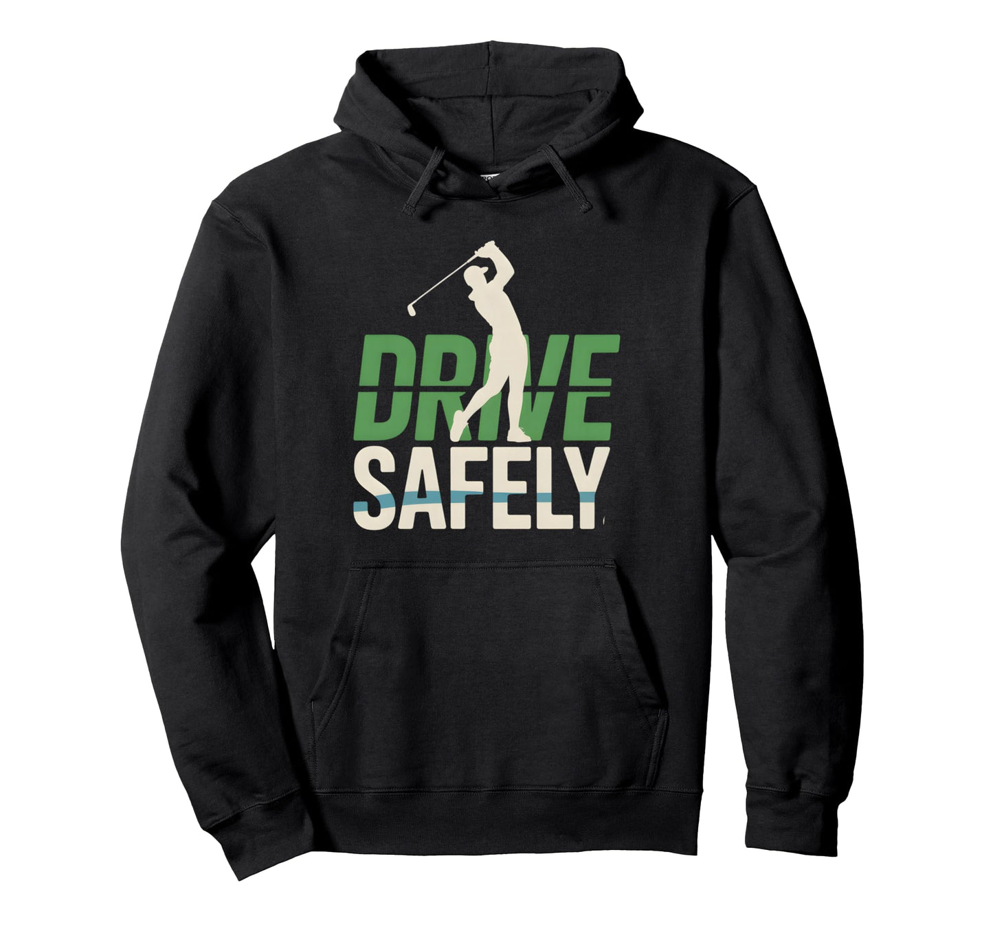 Funny Golfer Golf Drive Safely Hoodie - Aesthetic Graphic Men Women - T-Shirt, Sweatshirt, Hoodie