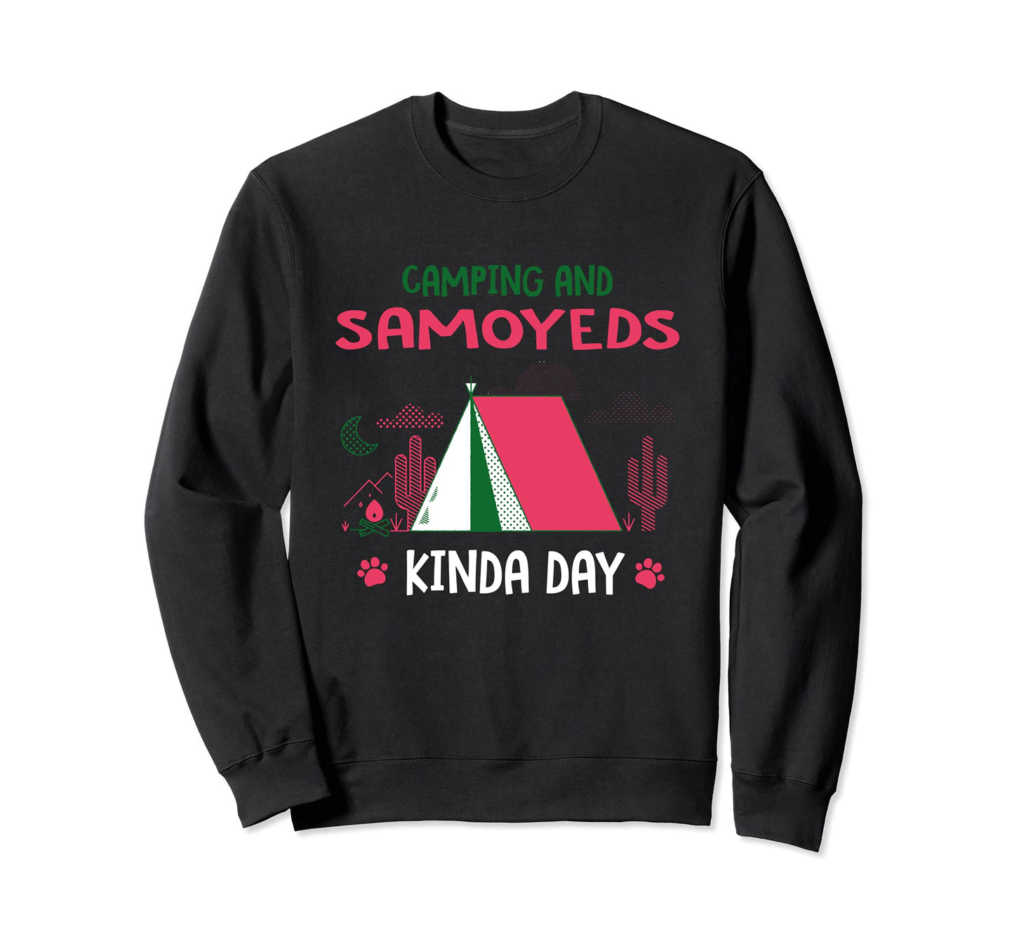 Camping And Samoyeds Kinda Day Sweatshirt - Casual Everyday Wear Men Women - T-Shirt, Sweatshirt, Hoodie